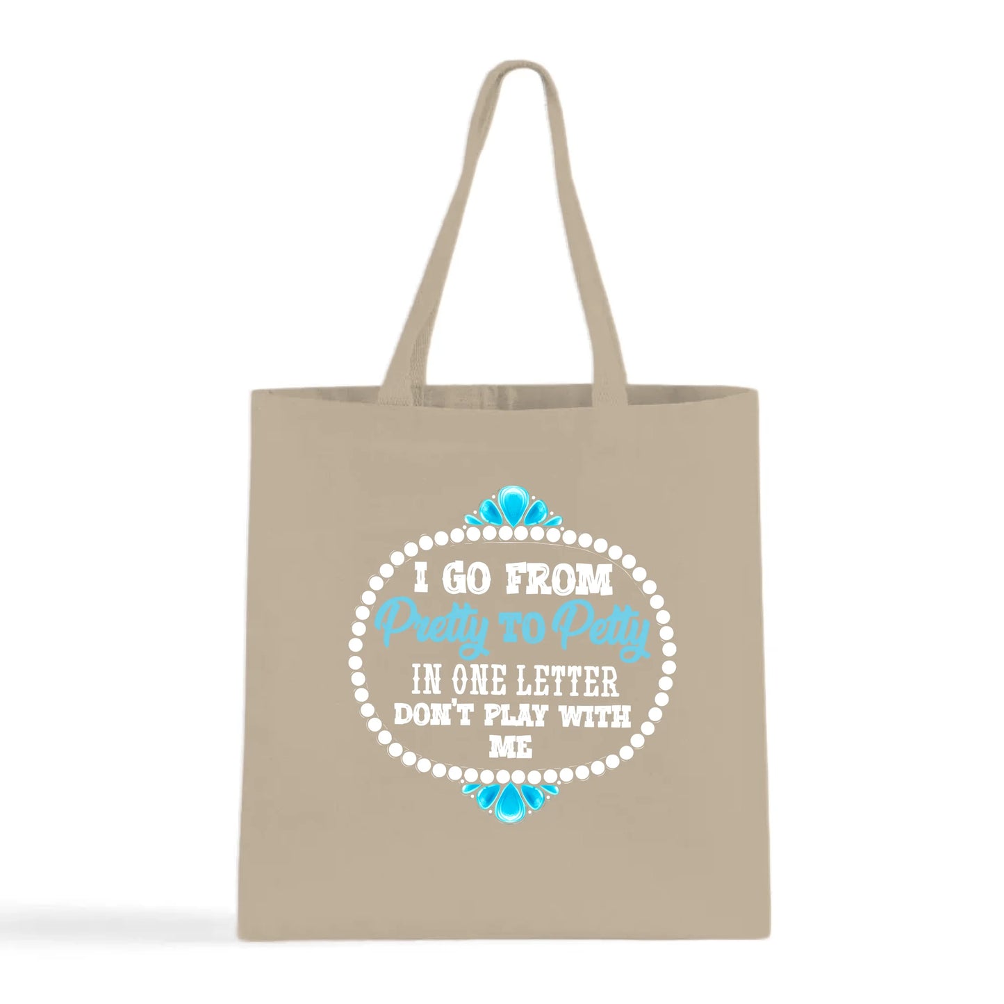 Pretty to Petty Tote Bag