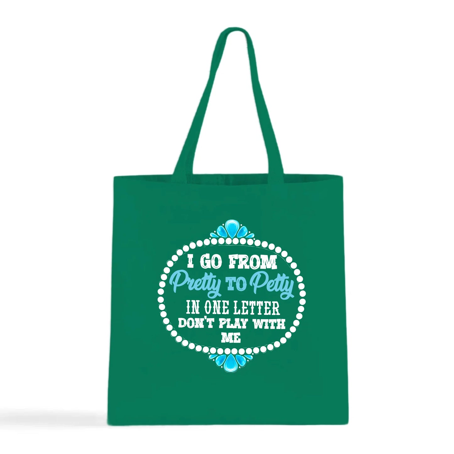 Pretty to Petty Tote Bag