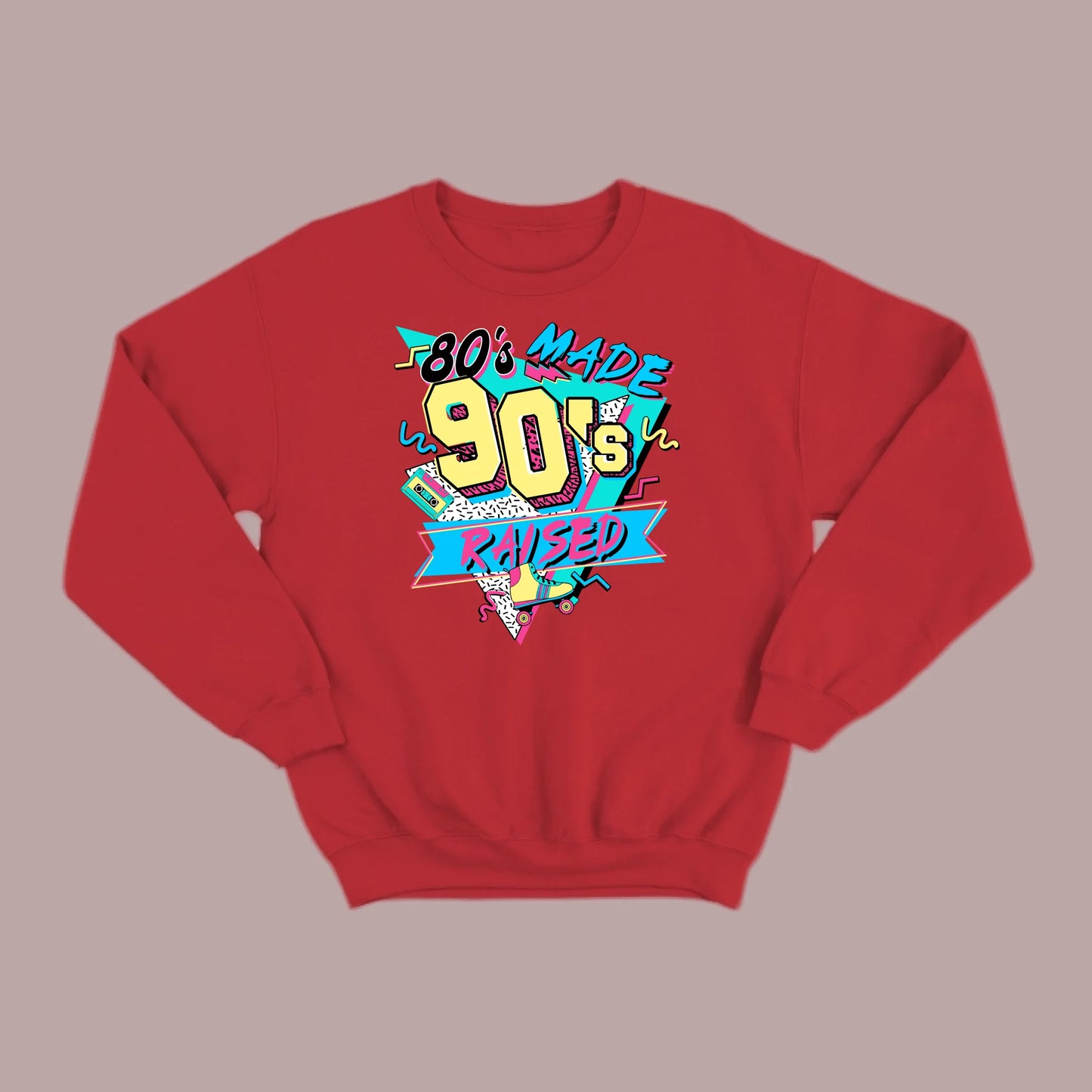 80's Made 90's Raise SweatTee