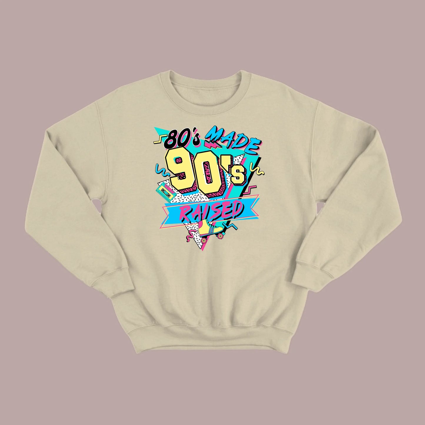 80's Made 90's Raise SweatTee
