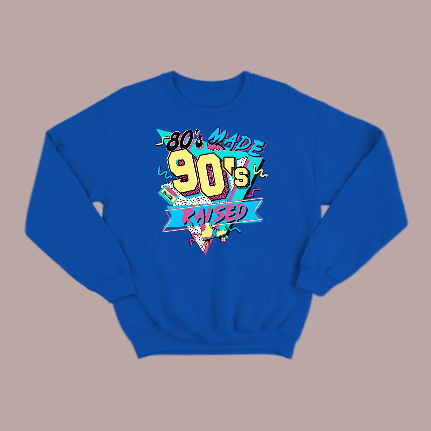 80's Made 90's Raise SweatTee