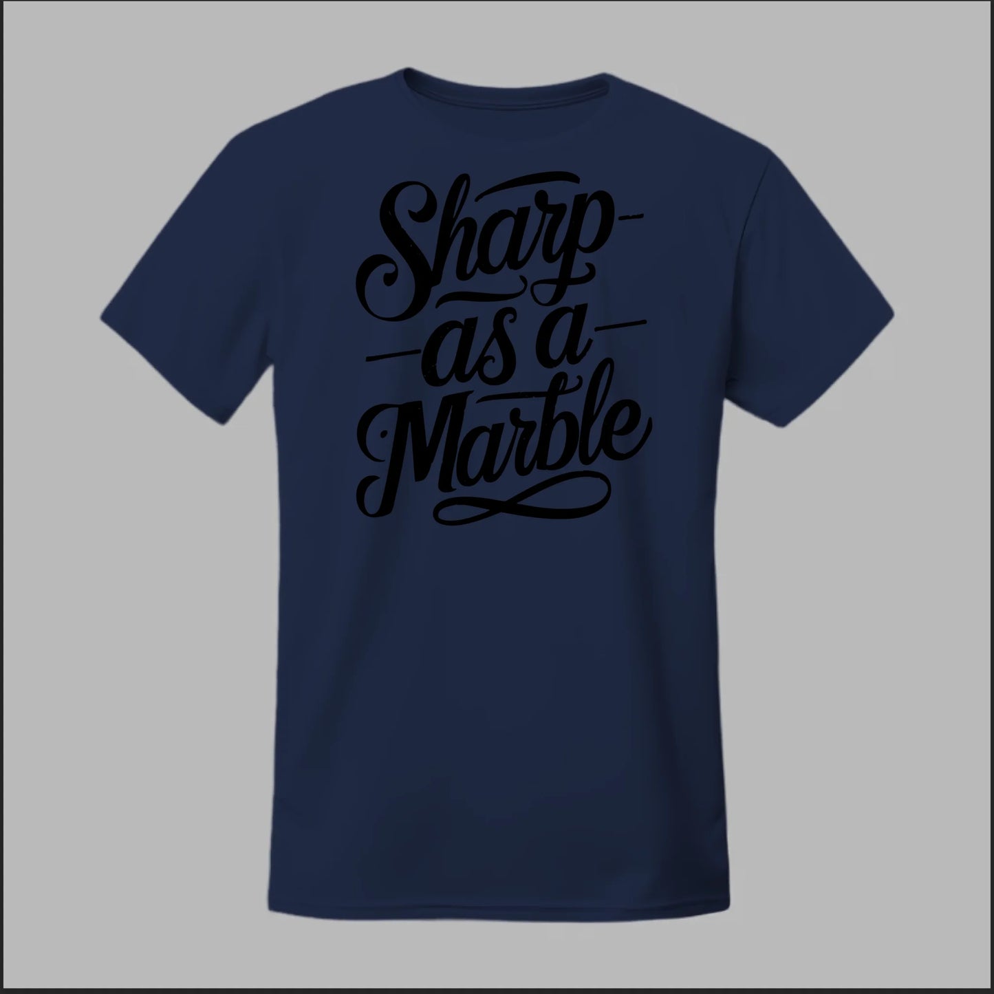 Sharp as a Marble Tee