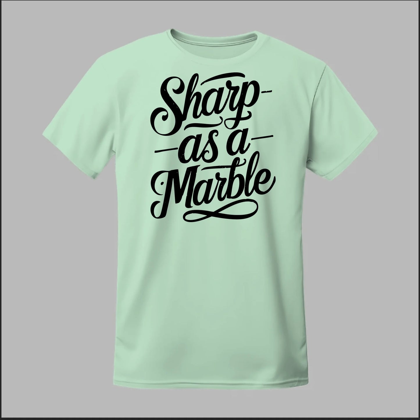 Sharp as a Marble Tee