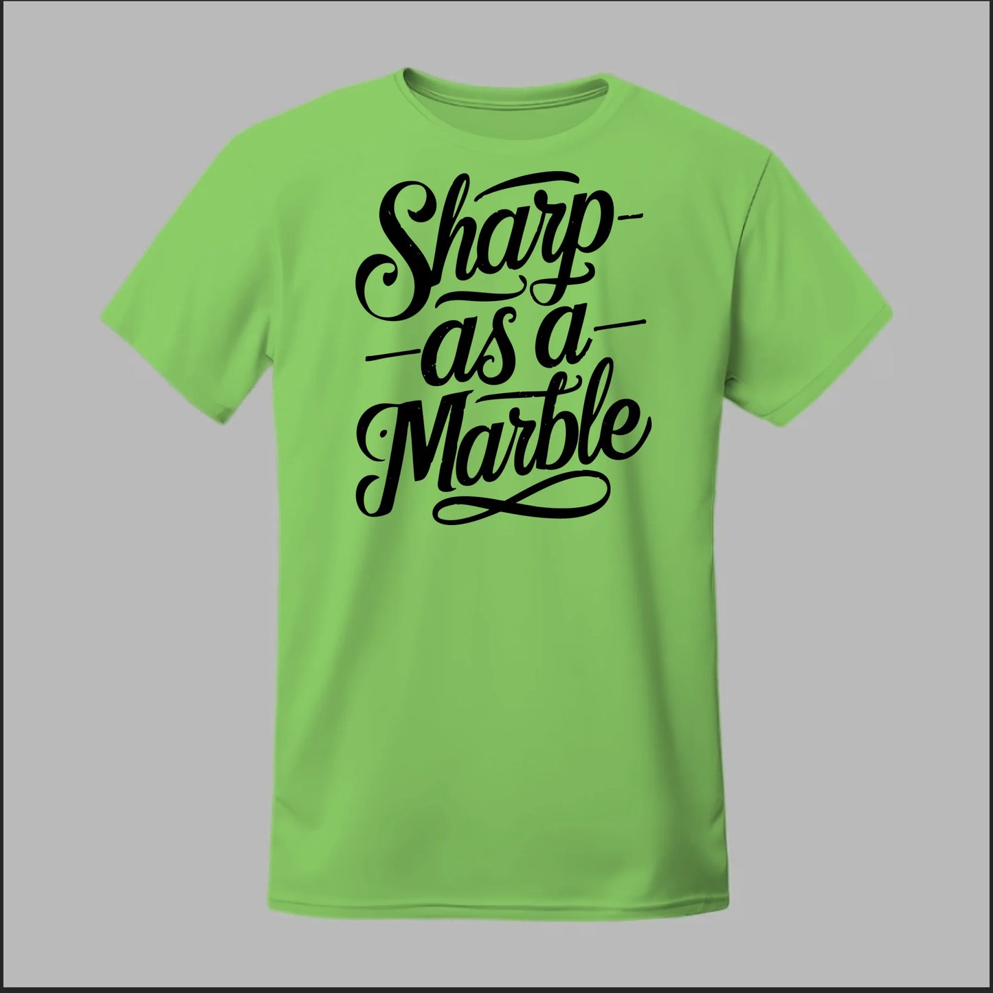 Sharp as a Marble Tee