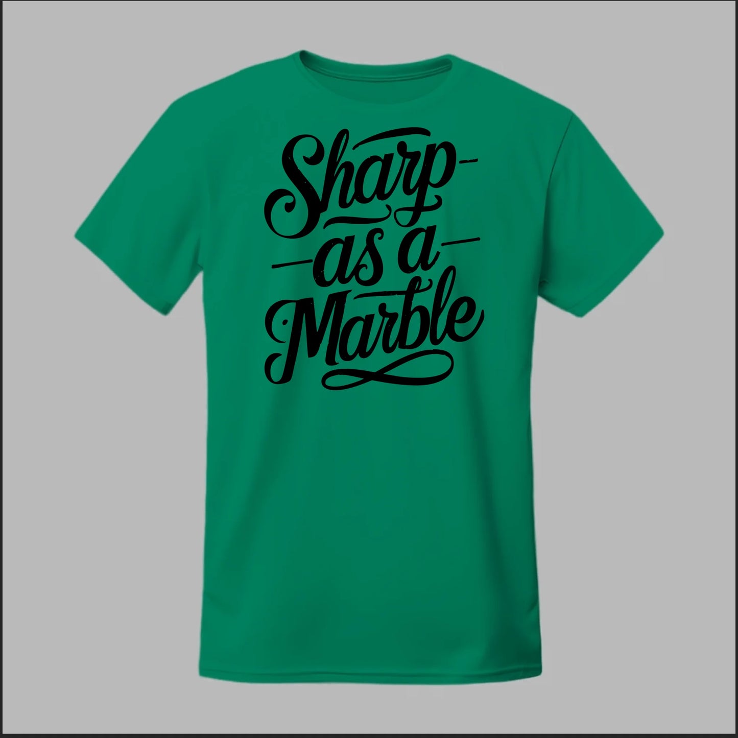 Sharp as a Marble Tee