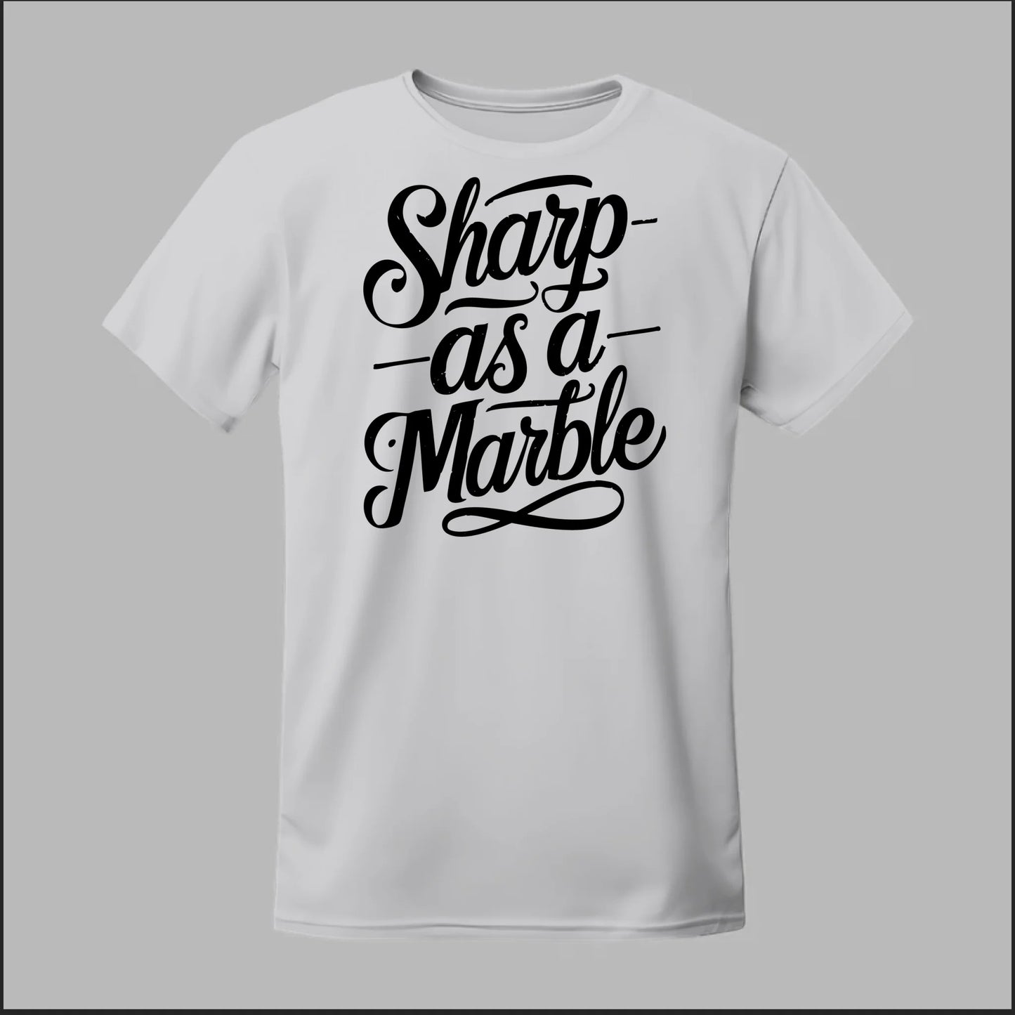 Sharp as a Marble Tee