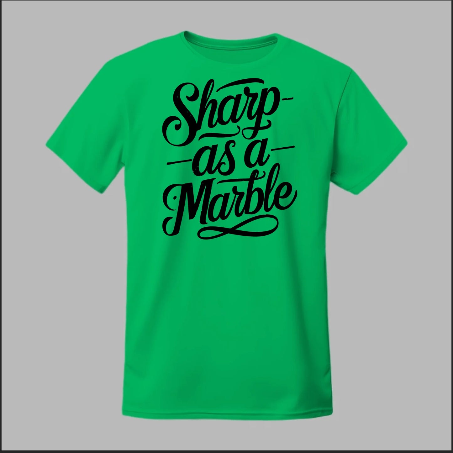 Sharp as a Marble Tee