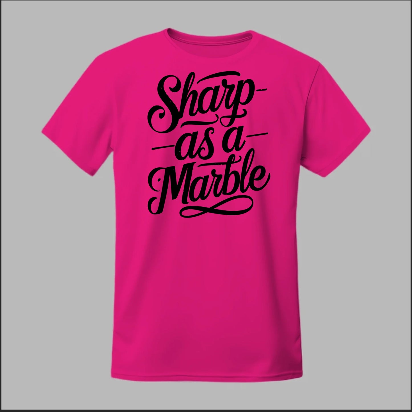 Sharp as a Marble Tee