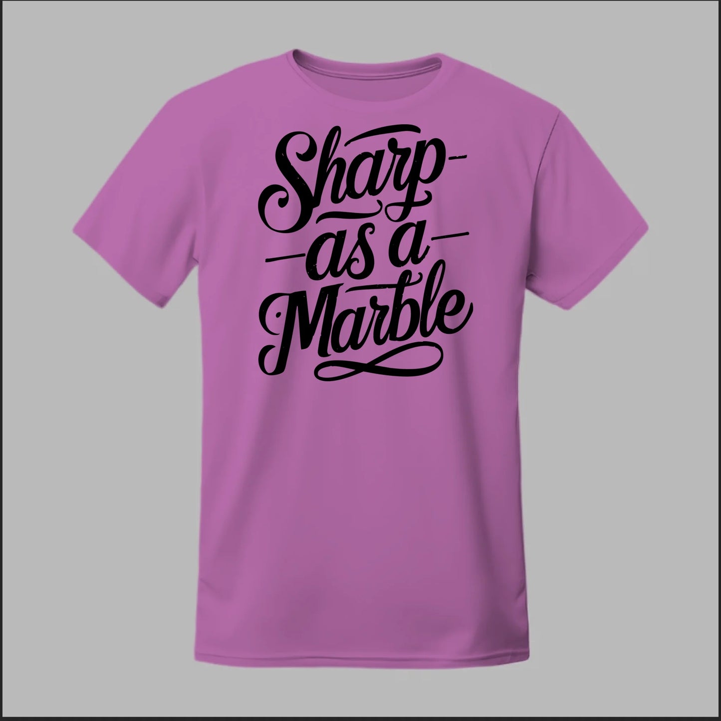 Sharp as a Marble Tee