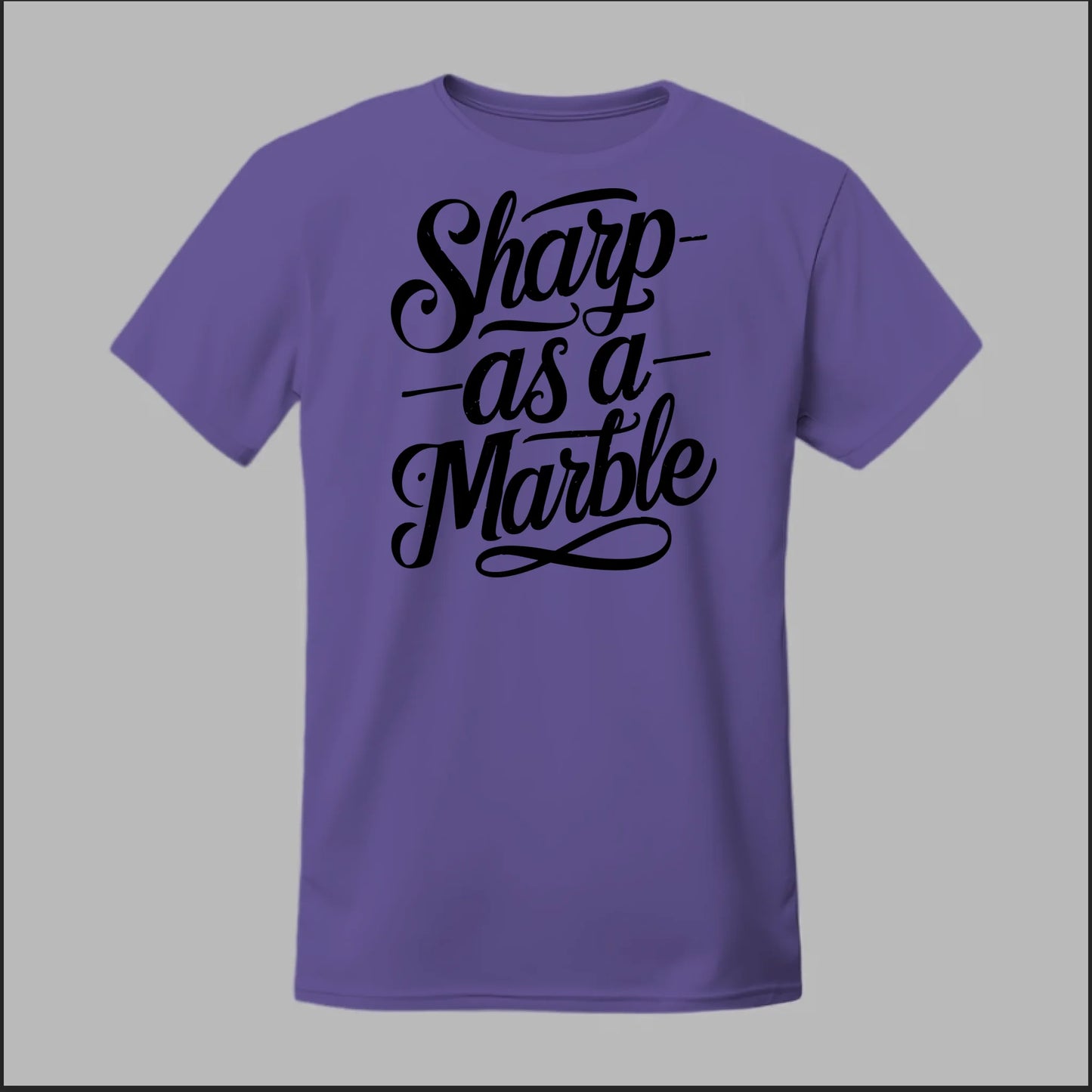 Sharp as a Marble Tee