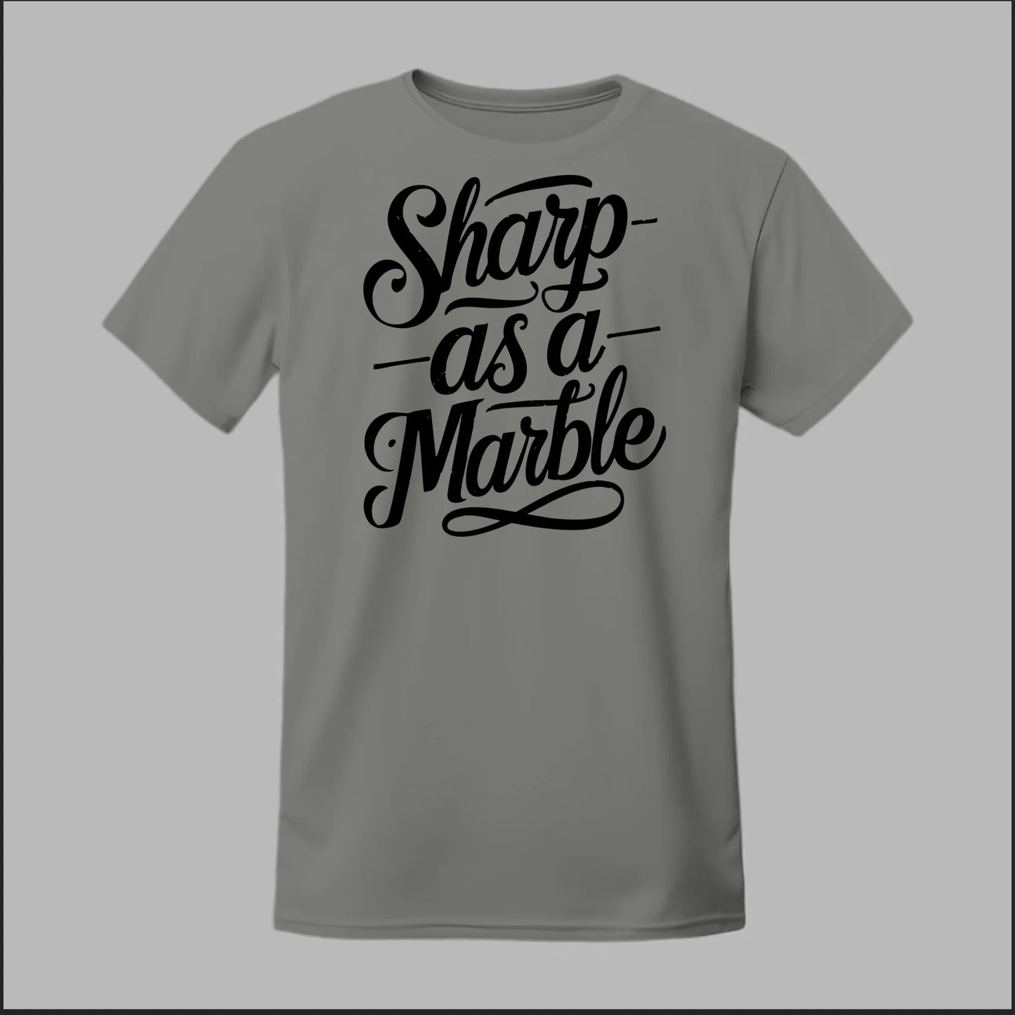 Sharp as a Marble Tee
