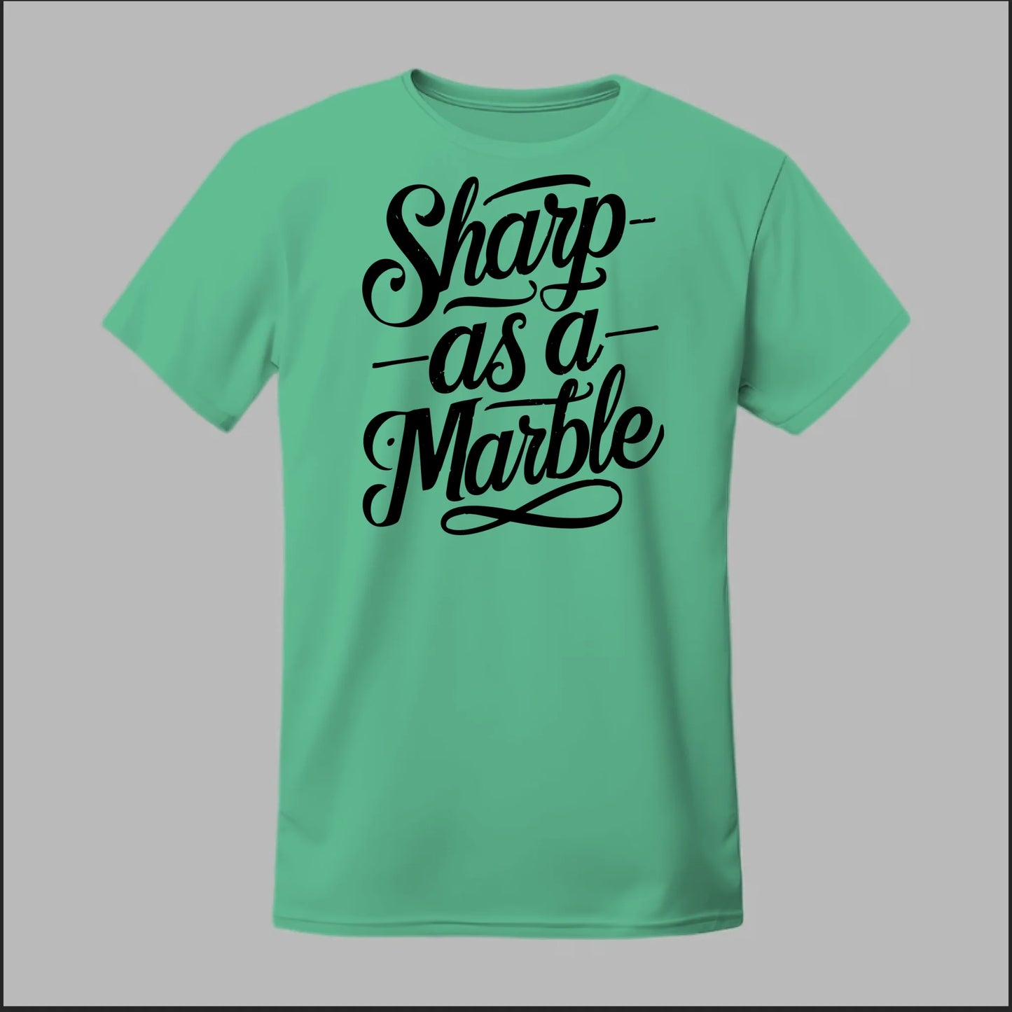 Sharp as a Marble Tee