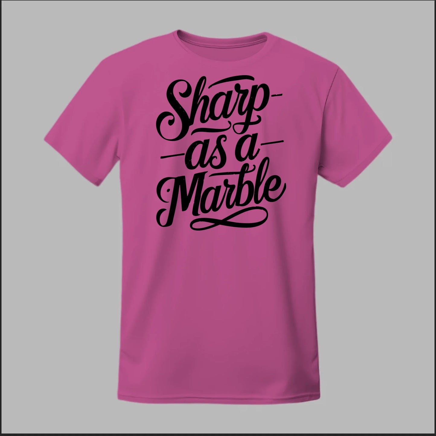 Sharp as a Marble Tee