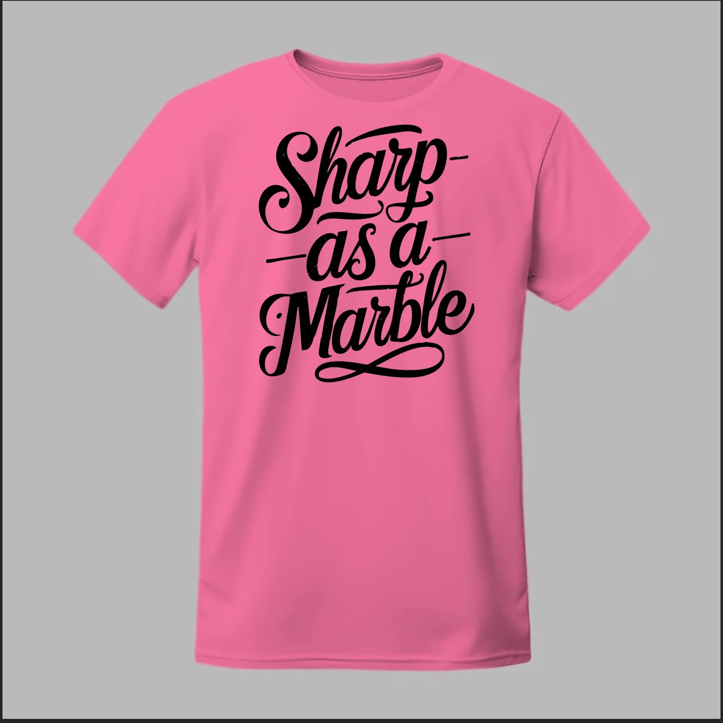 Sharp as a Marble Tee
