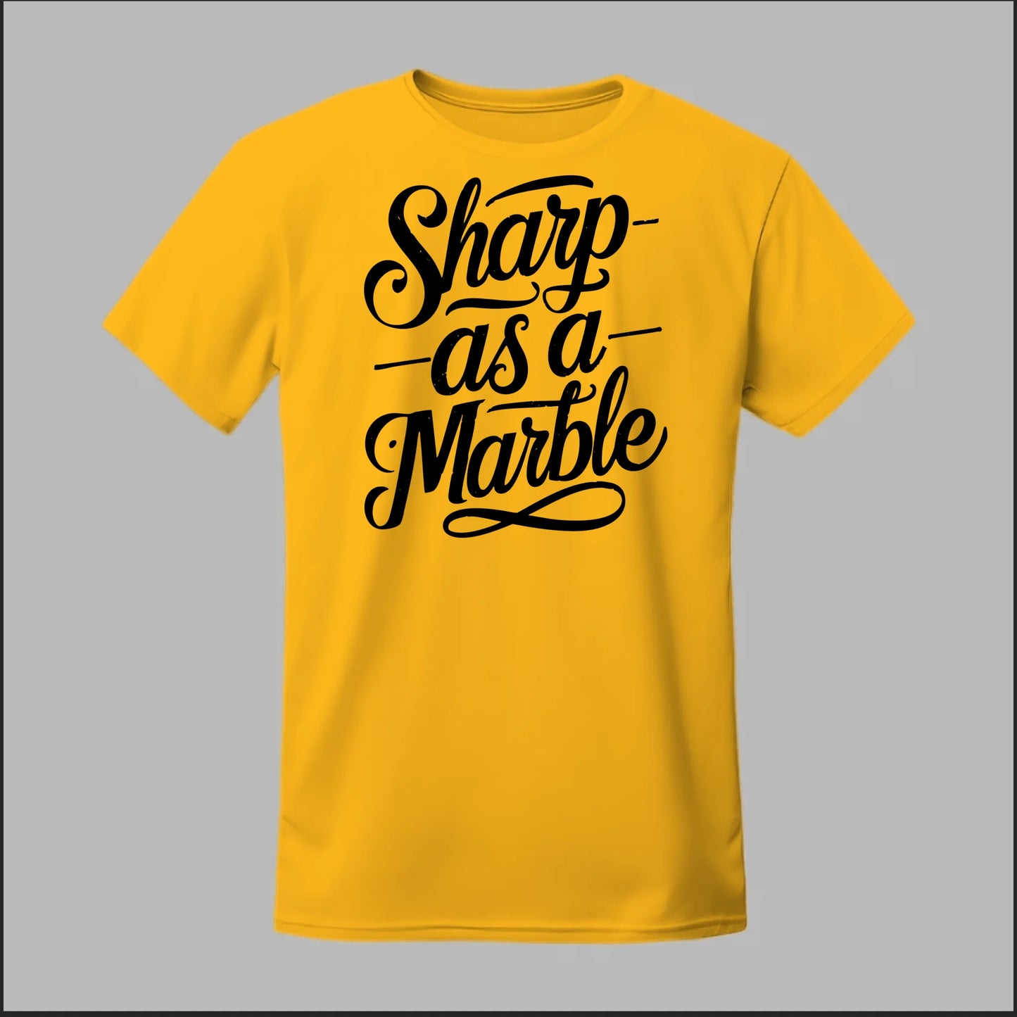 Sharp as a Marble Tee