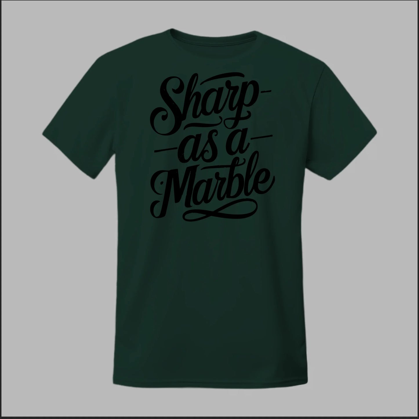 Sharp as a Marble Tee