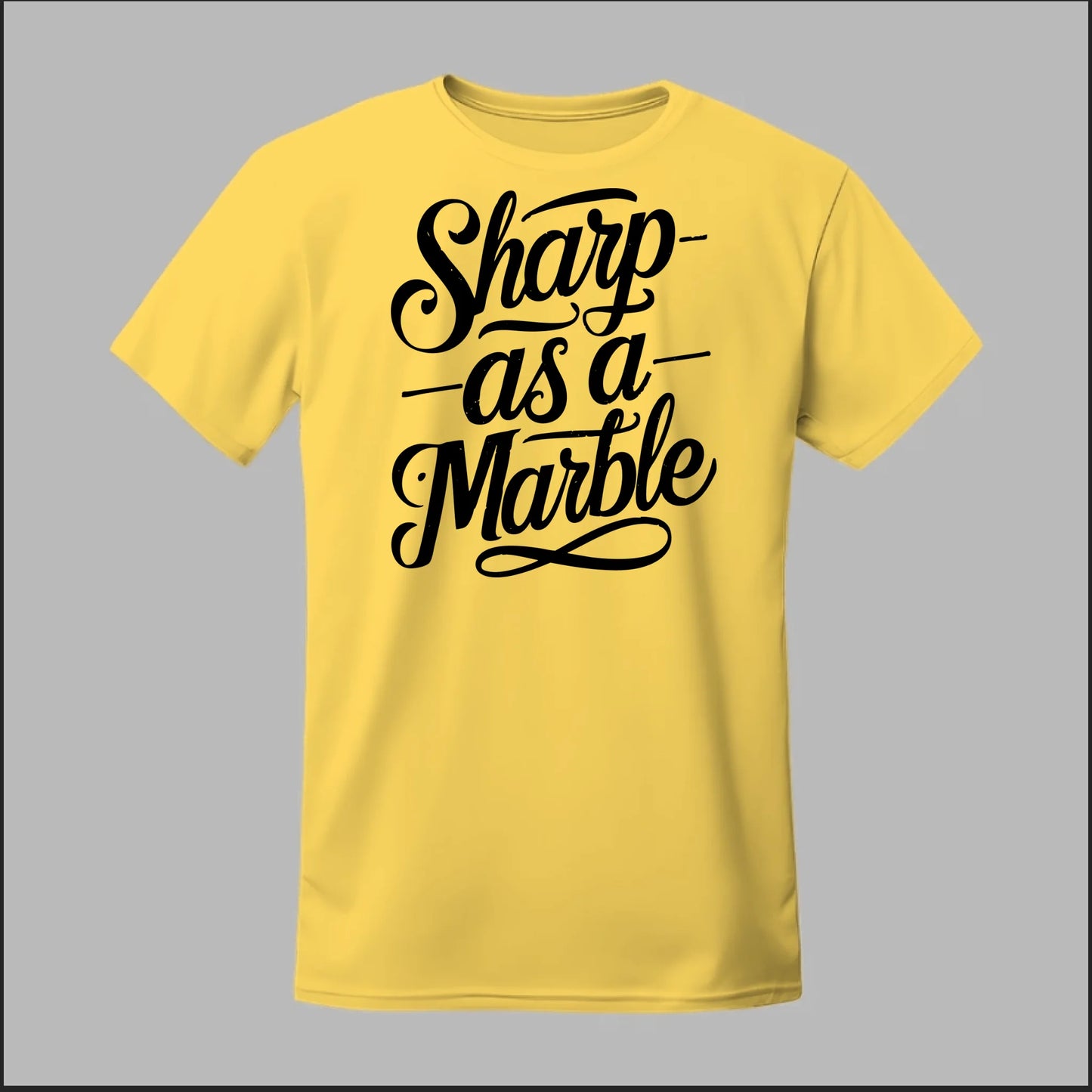 Sharp as a Marble Tee