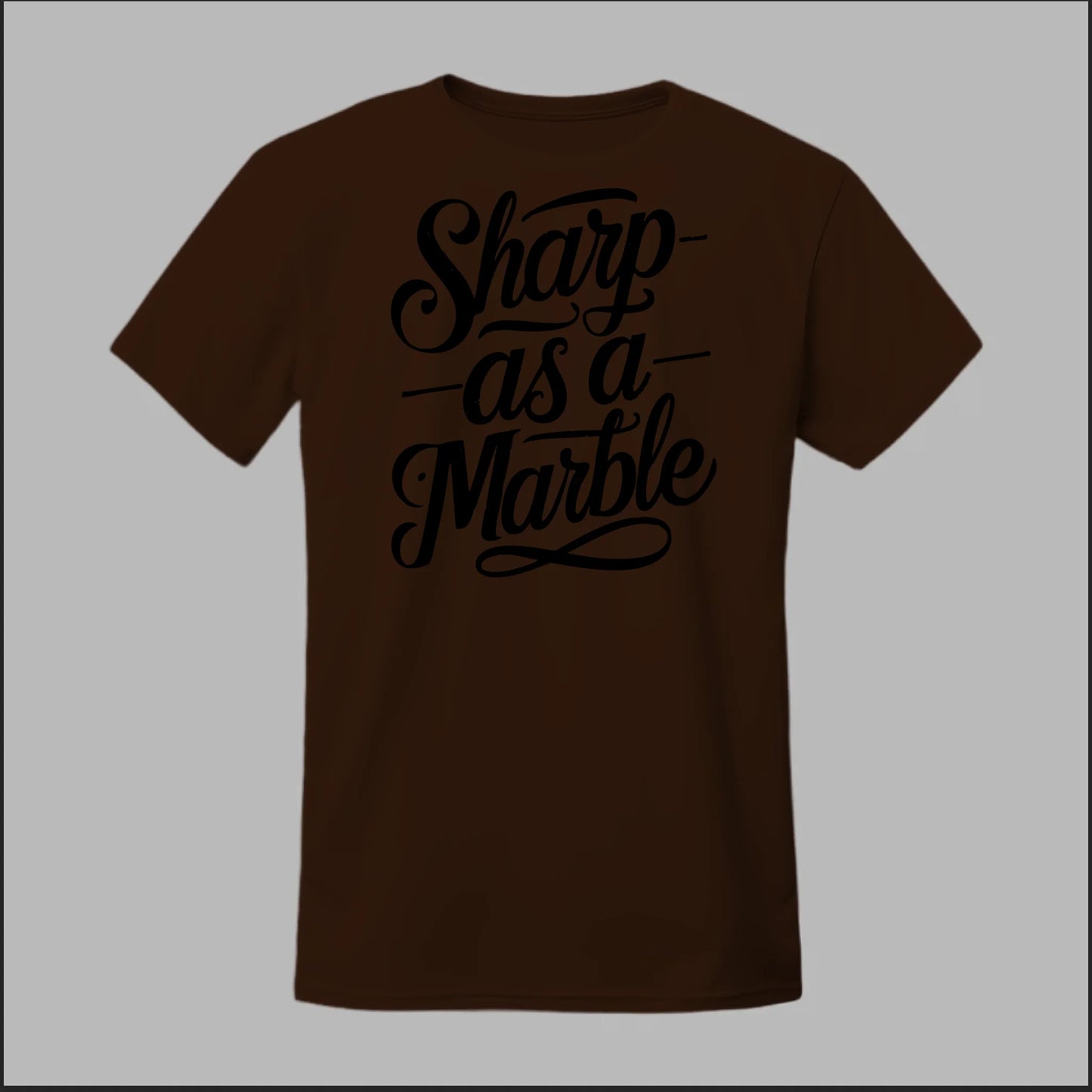 Sharp as a Marble Tee