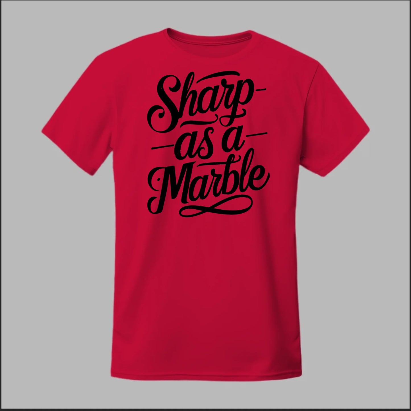 Sharp as a Marble Tee