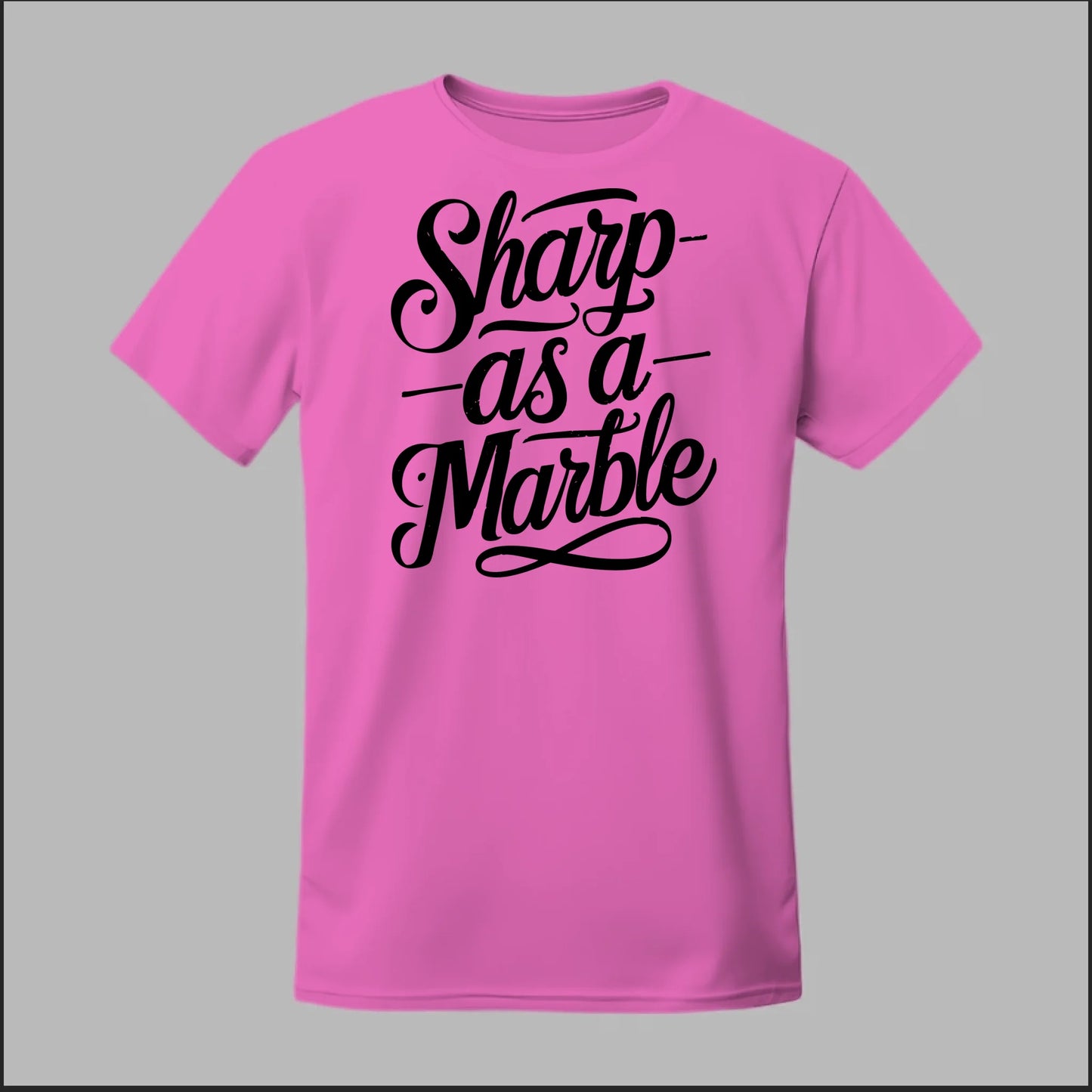 Sharp as a Marble Tee