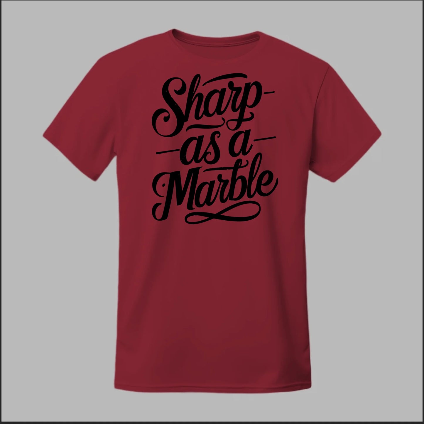 Sharp as a Marble Tee