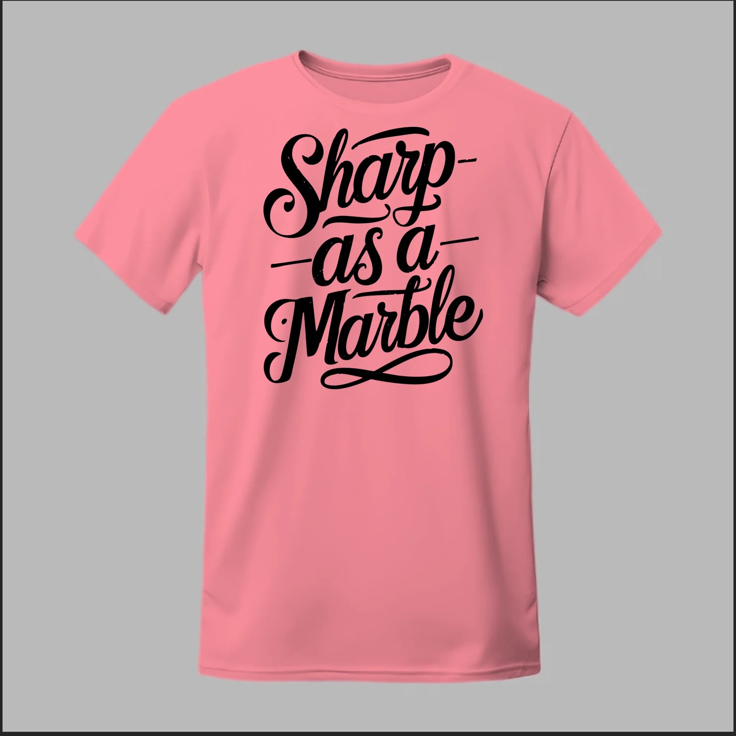 Sharp as a Marble Tee