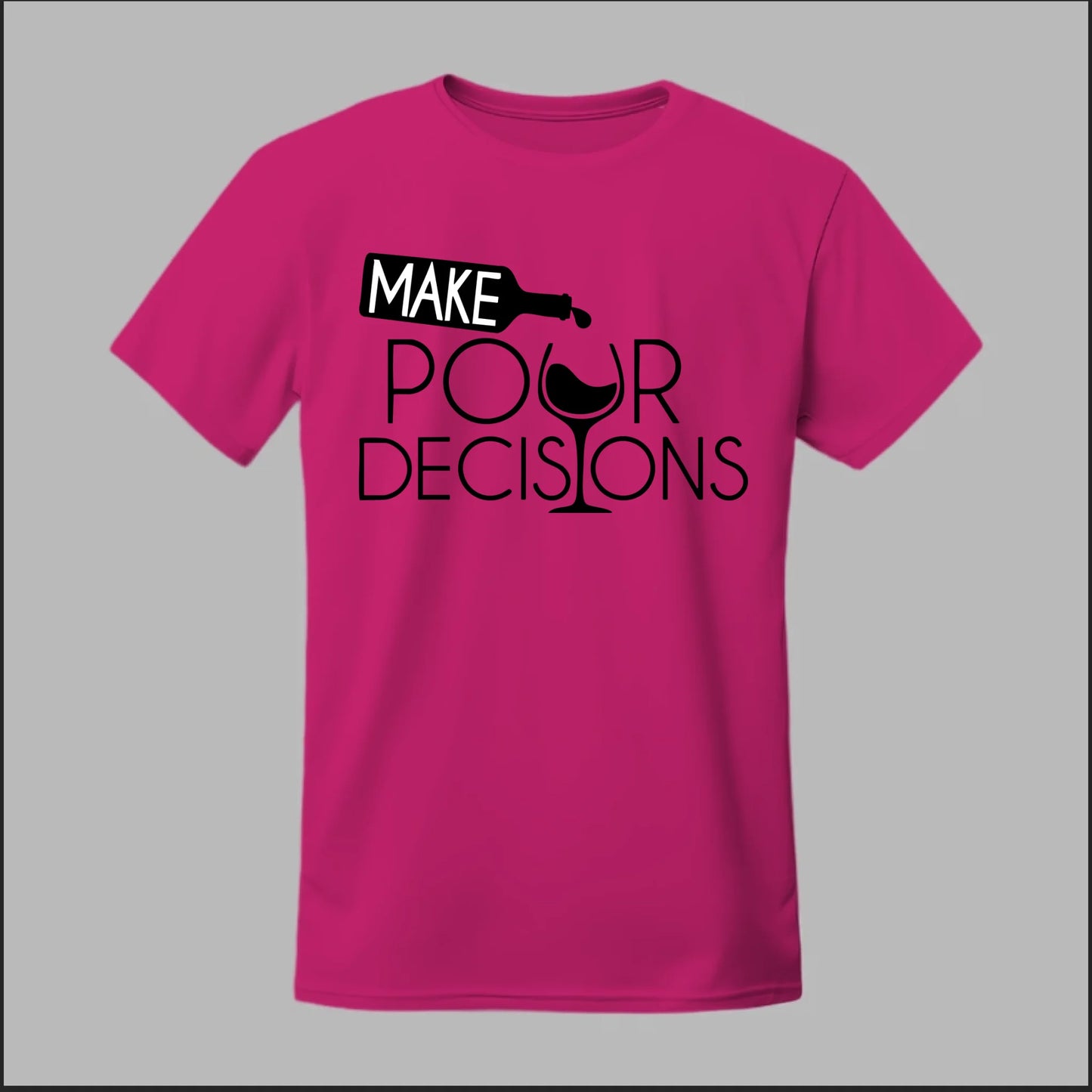 Make Pour Decisions Tee