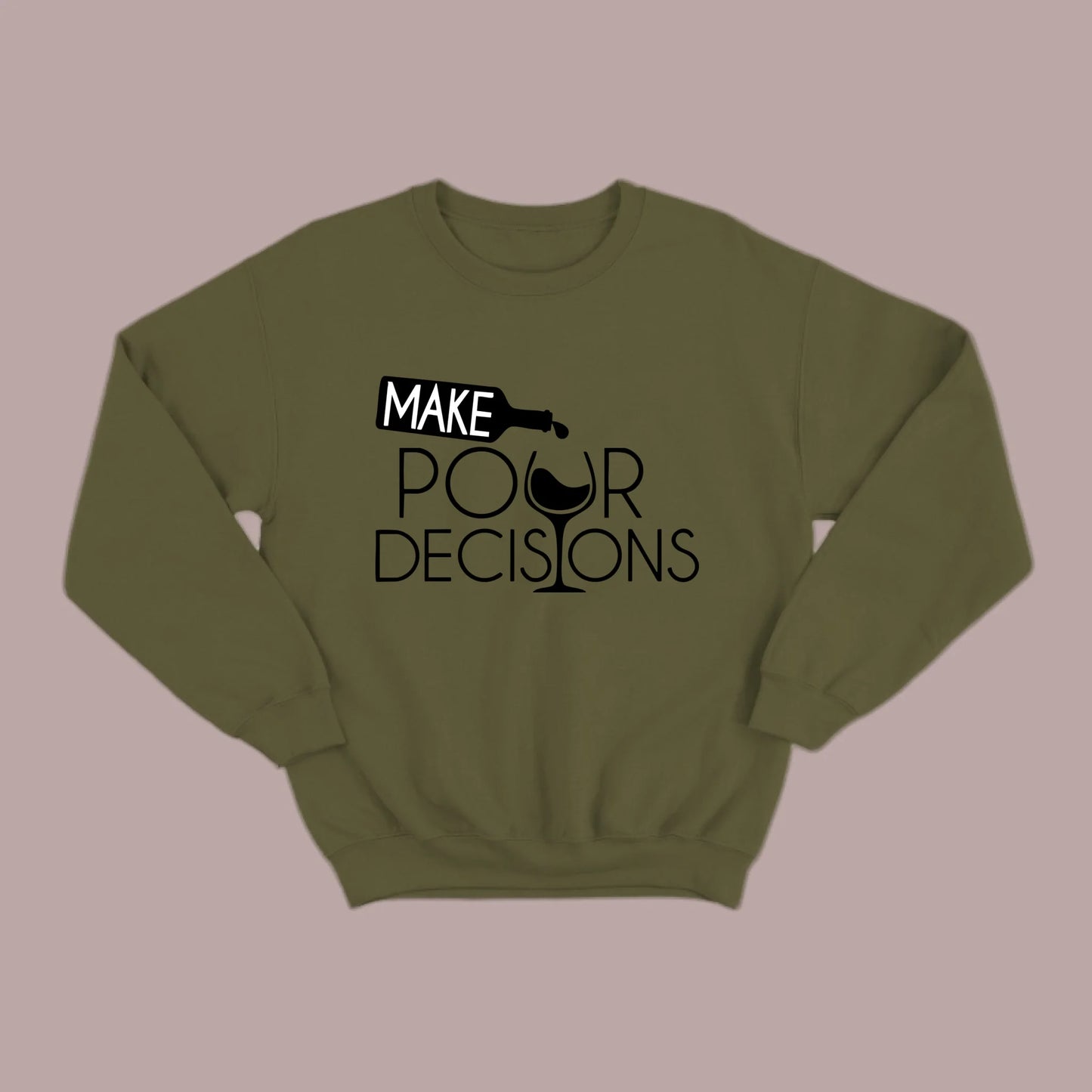 Make Pour Decisions Sweatshirt