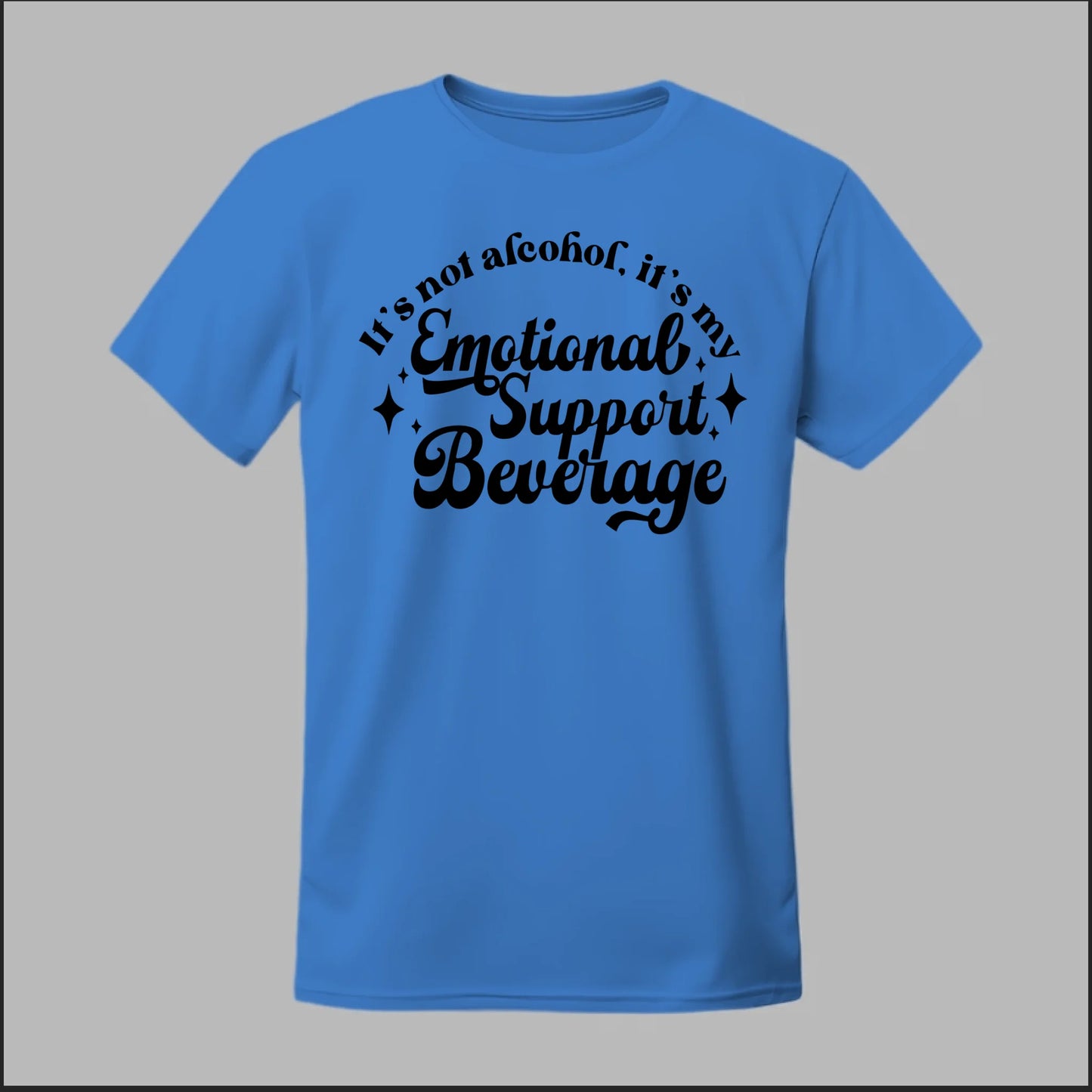 Emotional Support Beverage Tee