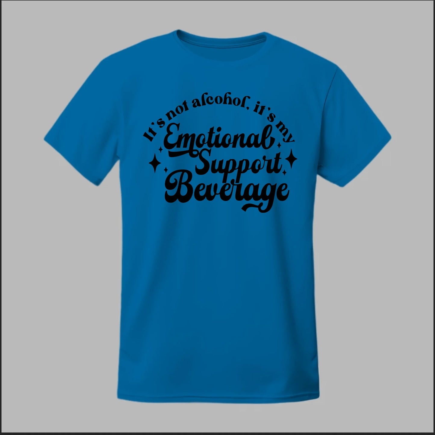 Emotional Support Beverage Tee