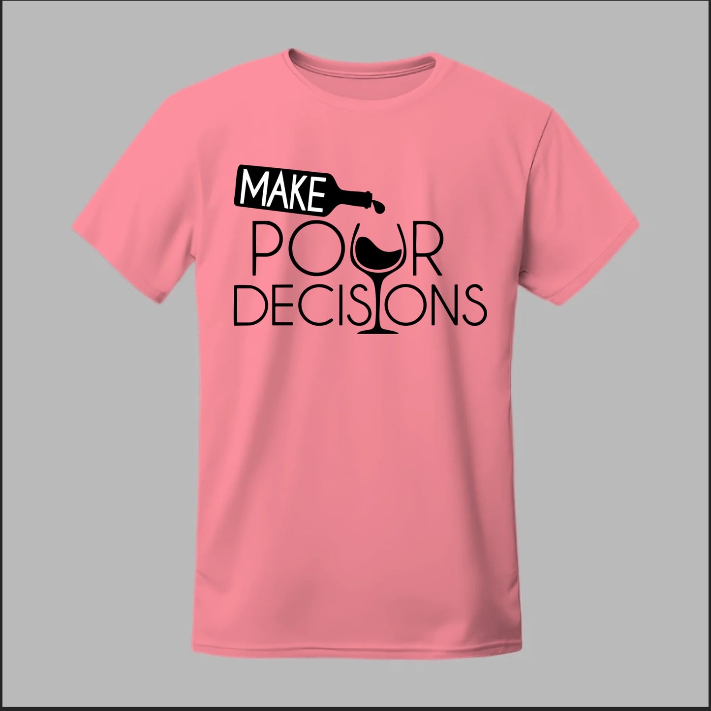 Make Pour Decisions Tee