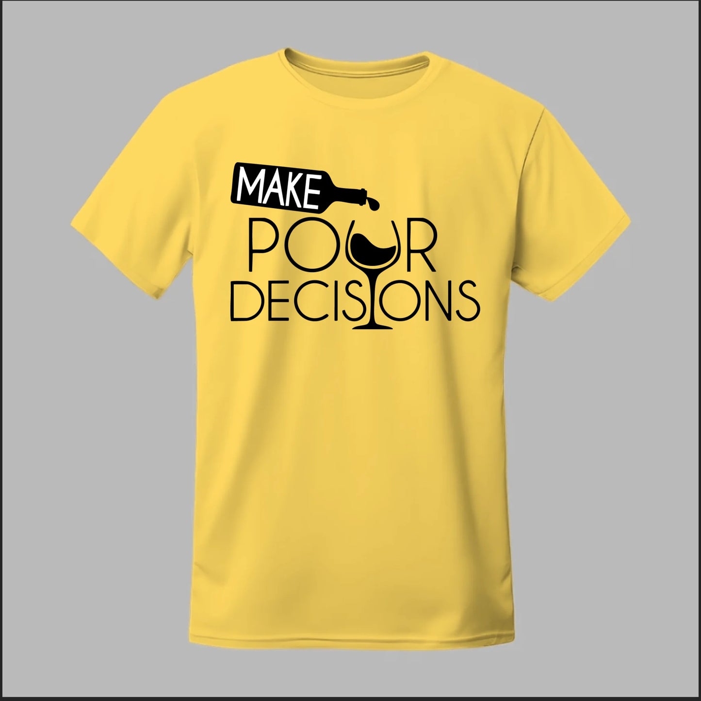 Make Pour Decisions Tee