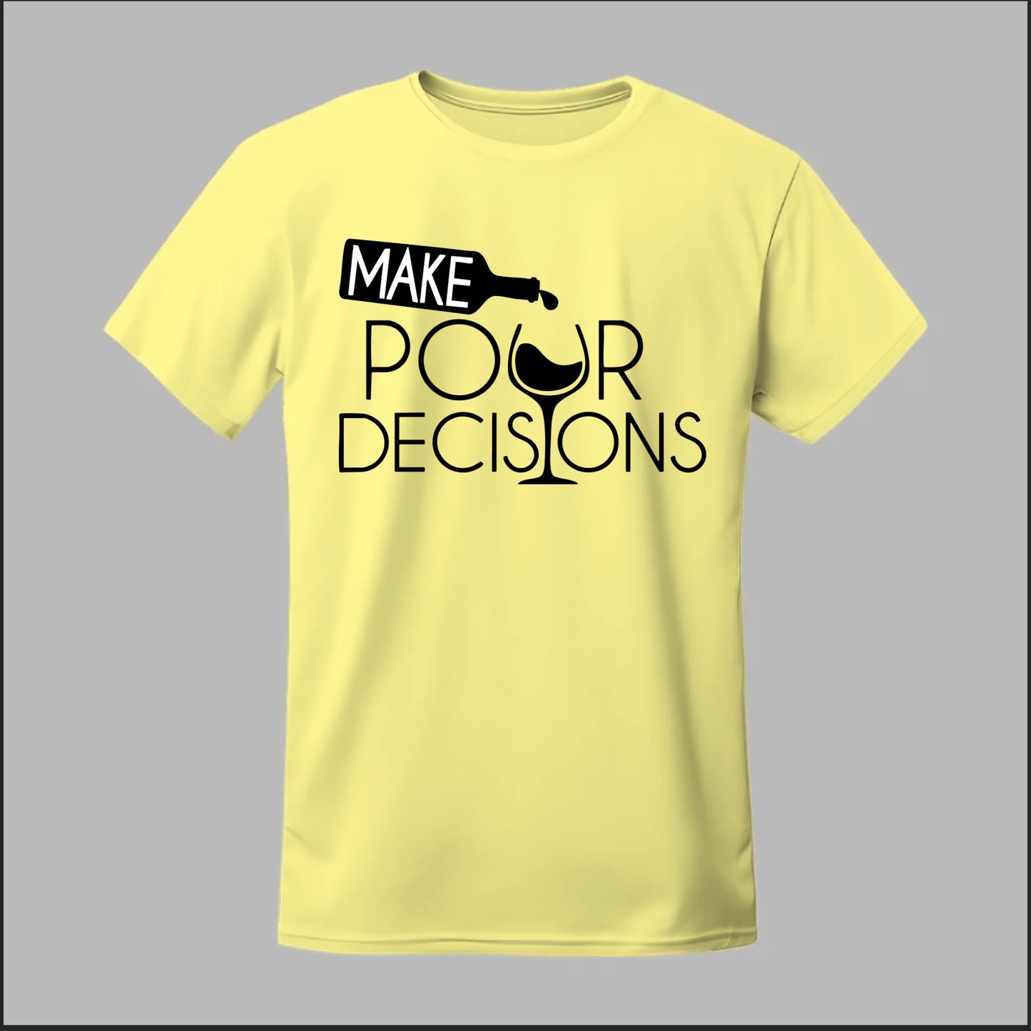 Make Pour Decisions Tee