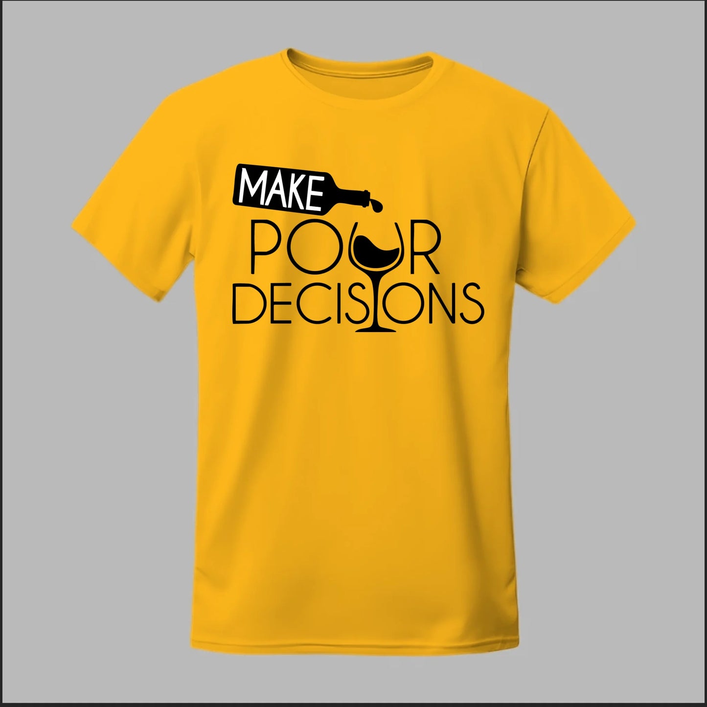 Make Pour Decisions Tee