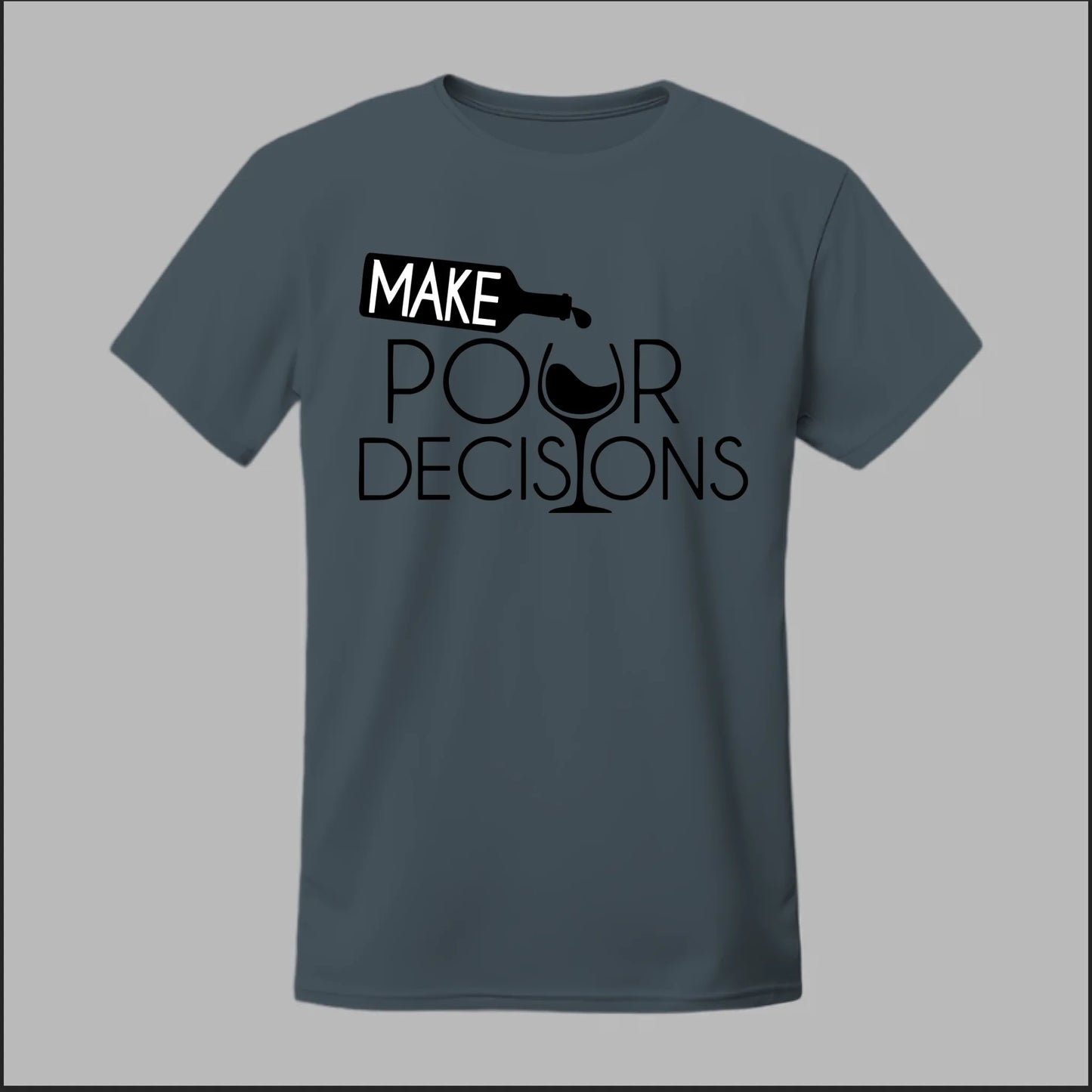 Make Pour Decisions Tee
