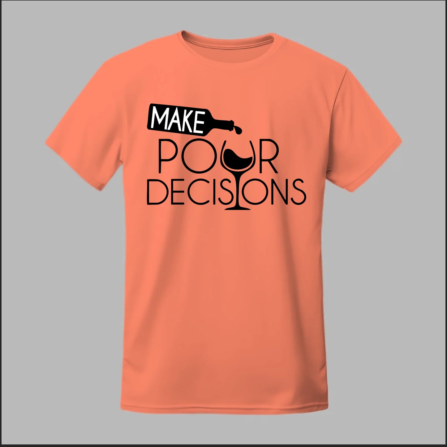 Make Pour Decisions Tee