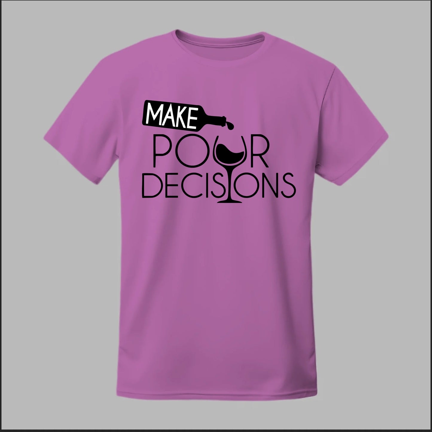 Make Pour Decisions Tee
