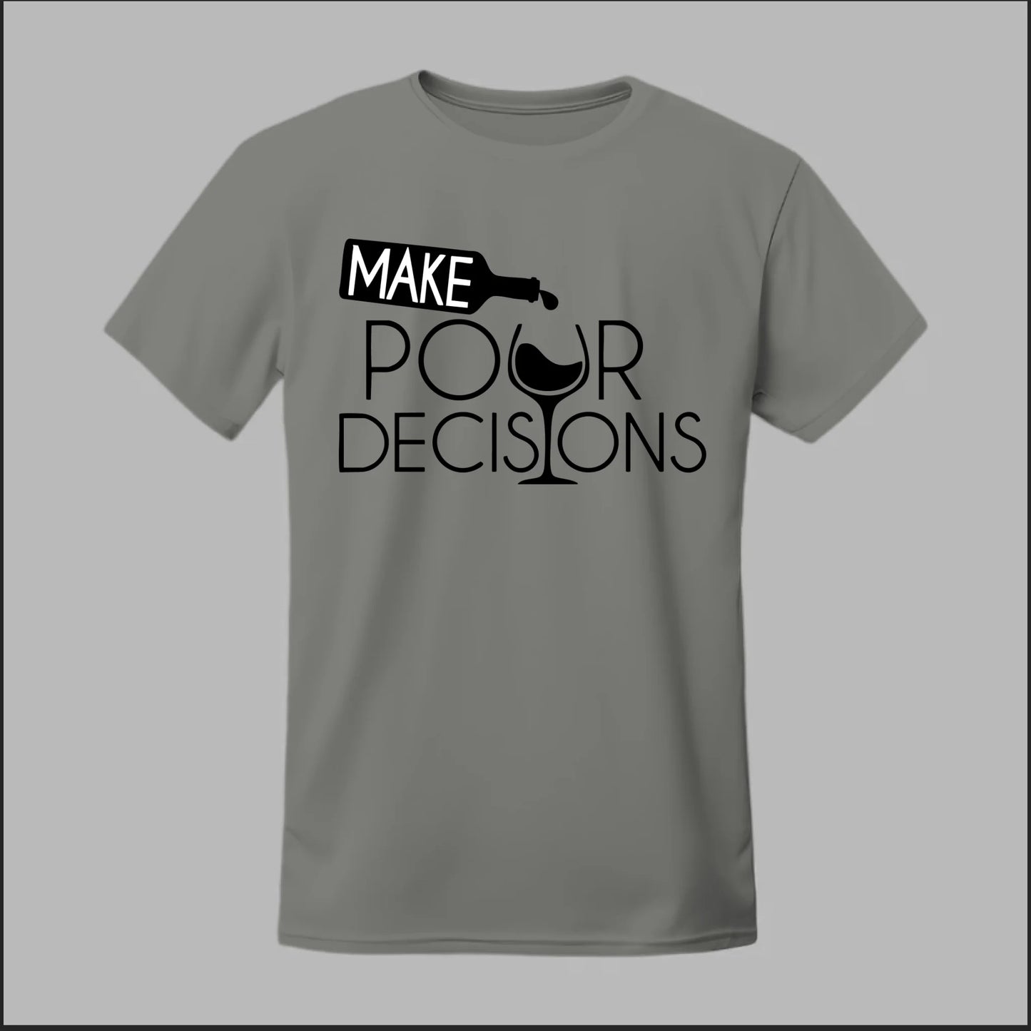 Make Pour Decisions Tee