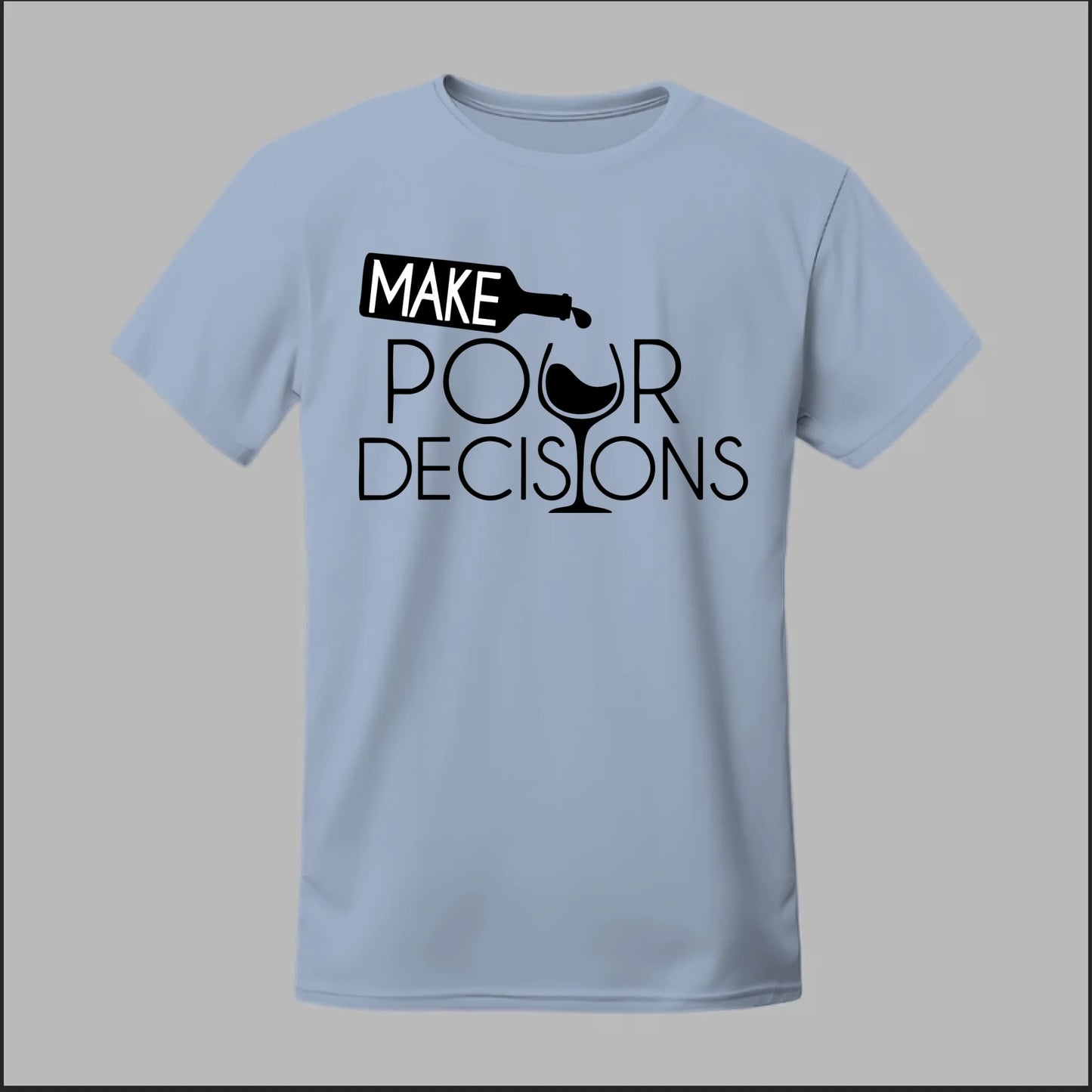 Make Pour Decisions Tee