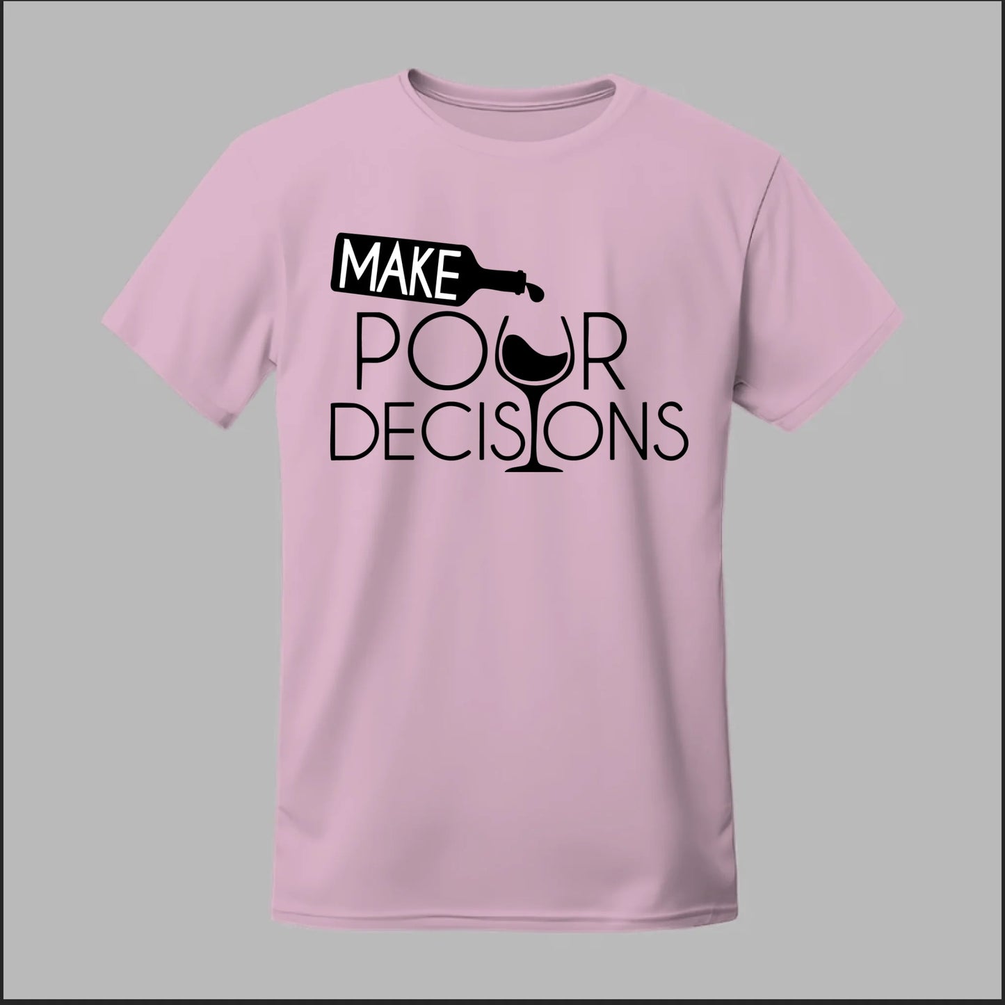 Make Pour Decisions Tee