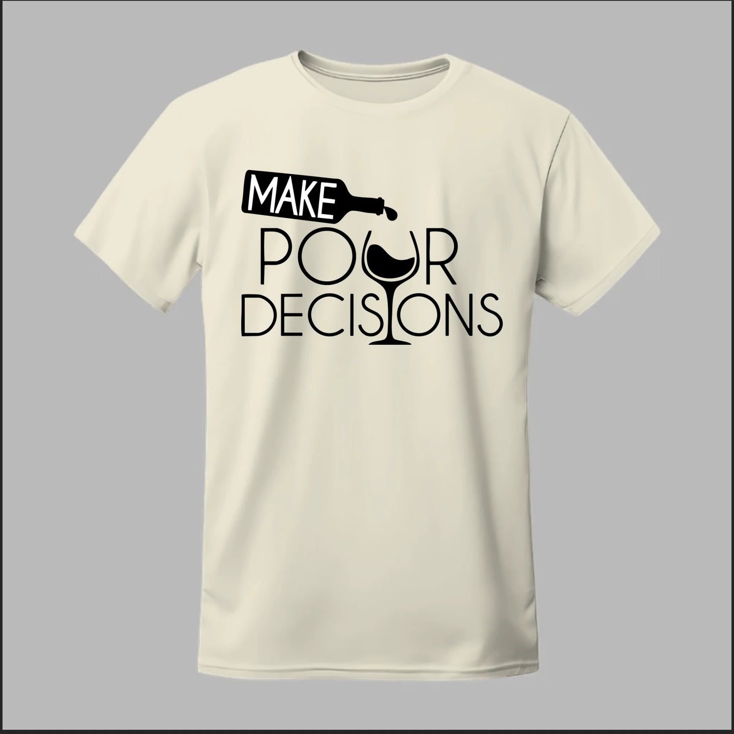 Make Pour Decisions Tee