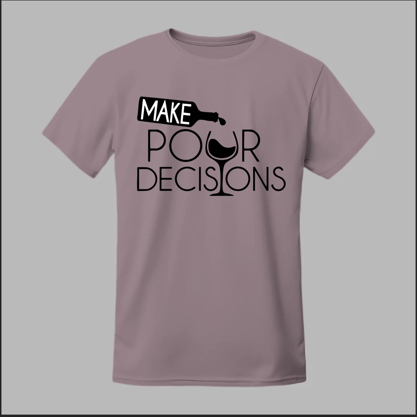 Make Pour Decisions Tee