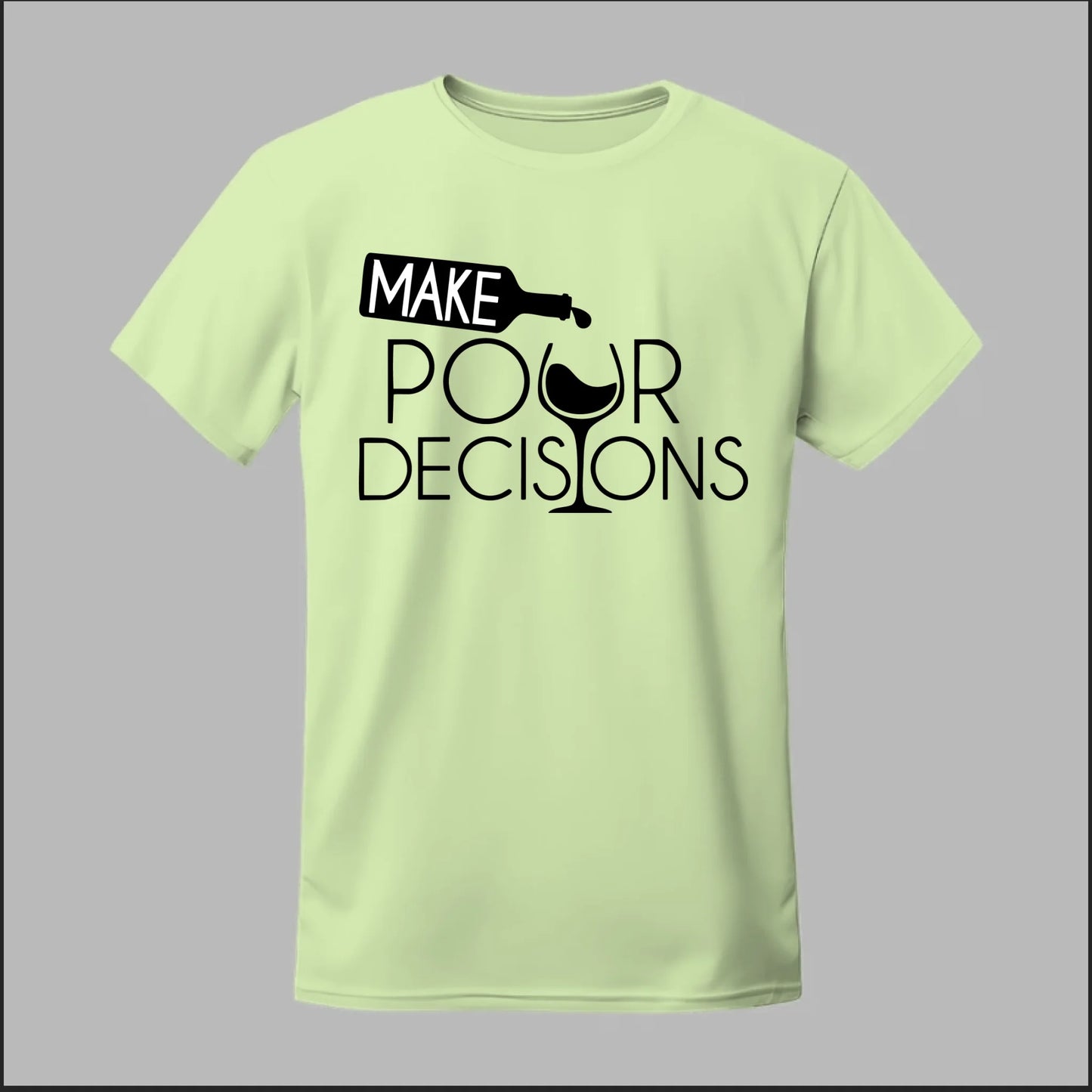 Make Pour Decisions Tee