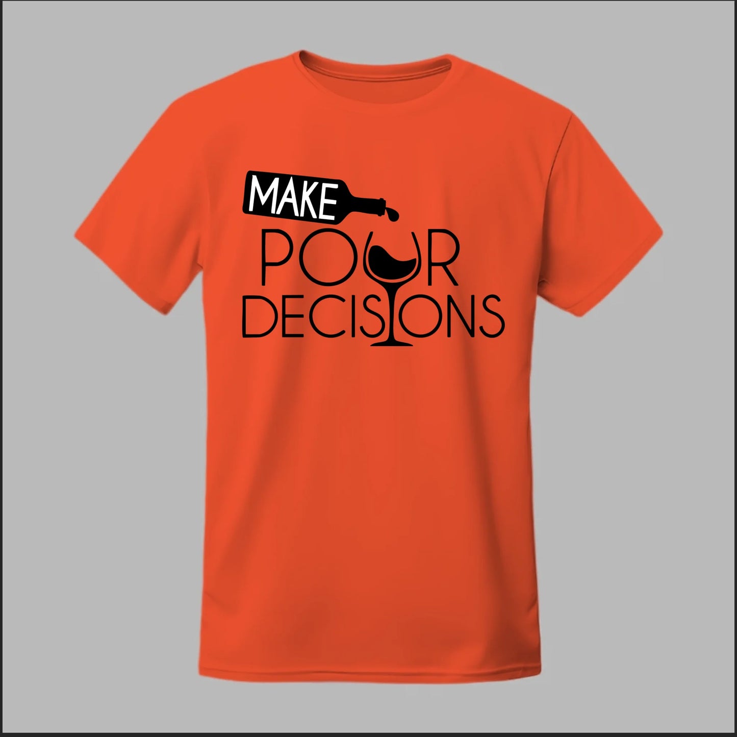 Make Pour Decisions Tee