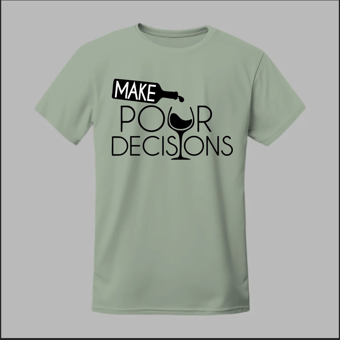 Make Pour Decisions Tee