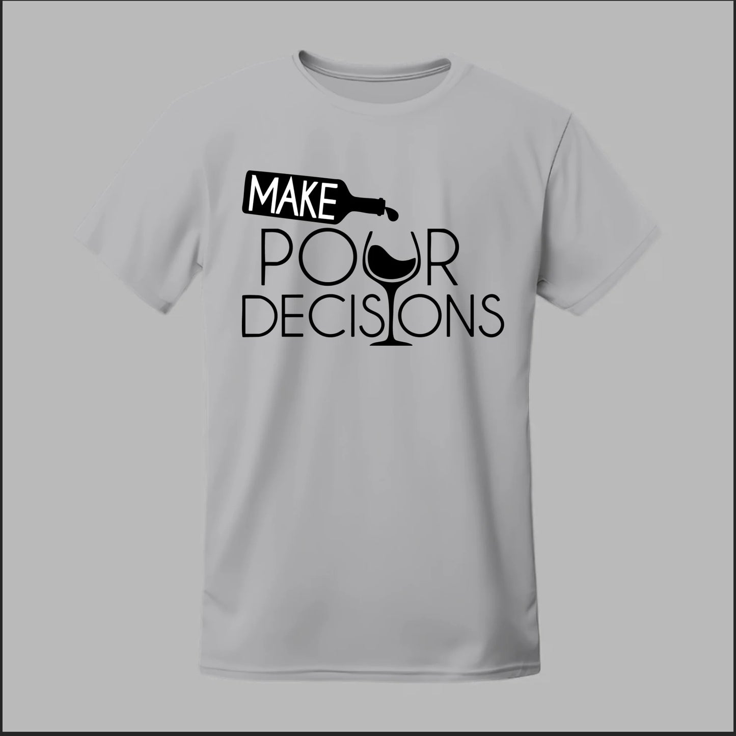 Make Pour Decisions Tee