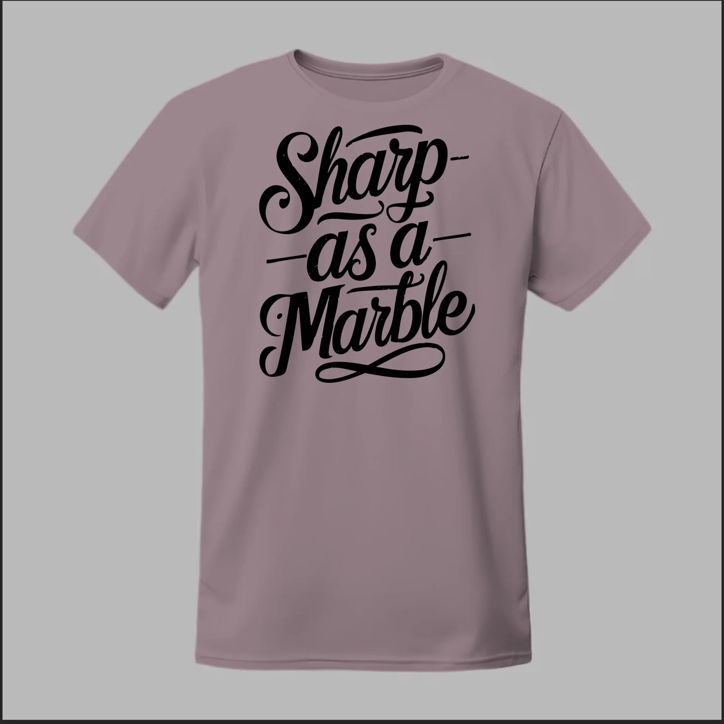 Sharp as a Marble Tee