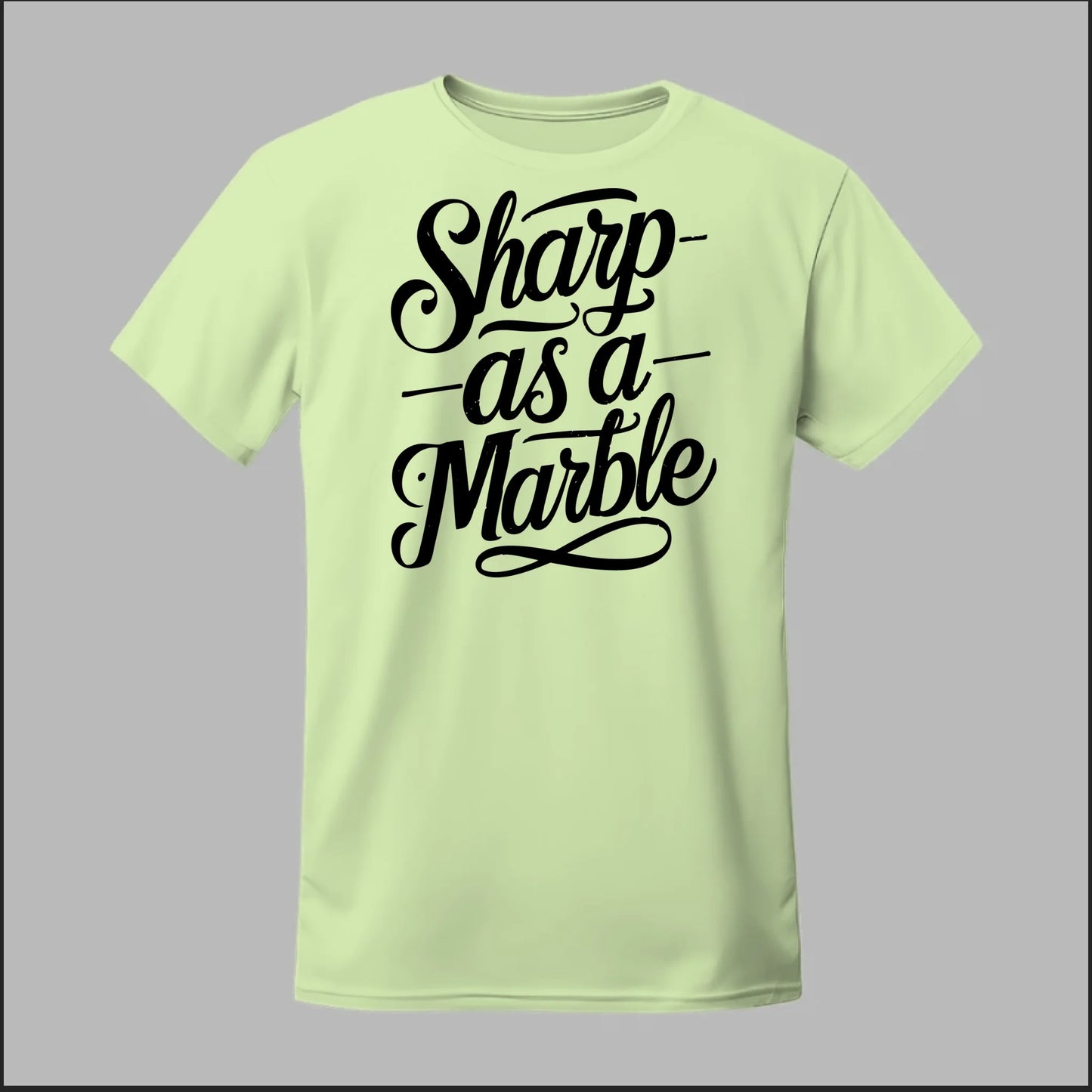 Sharp as a Marble Tee