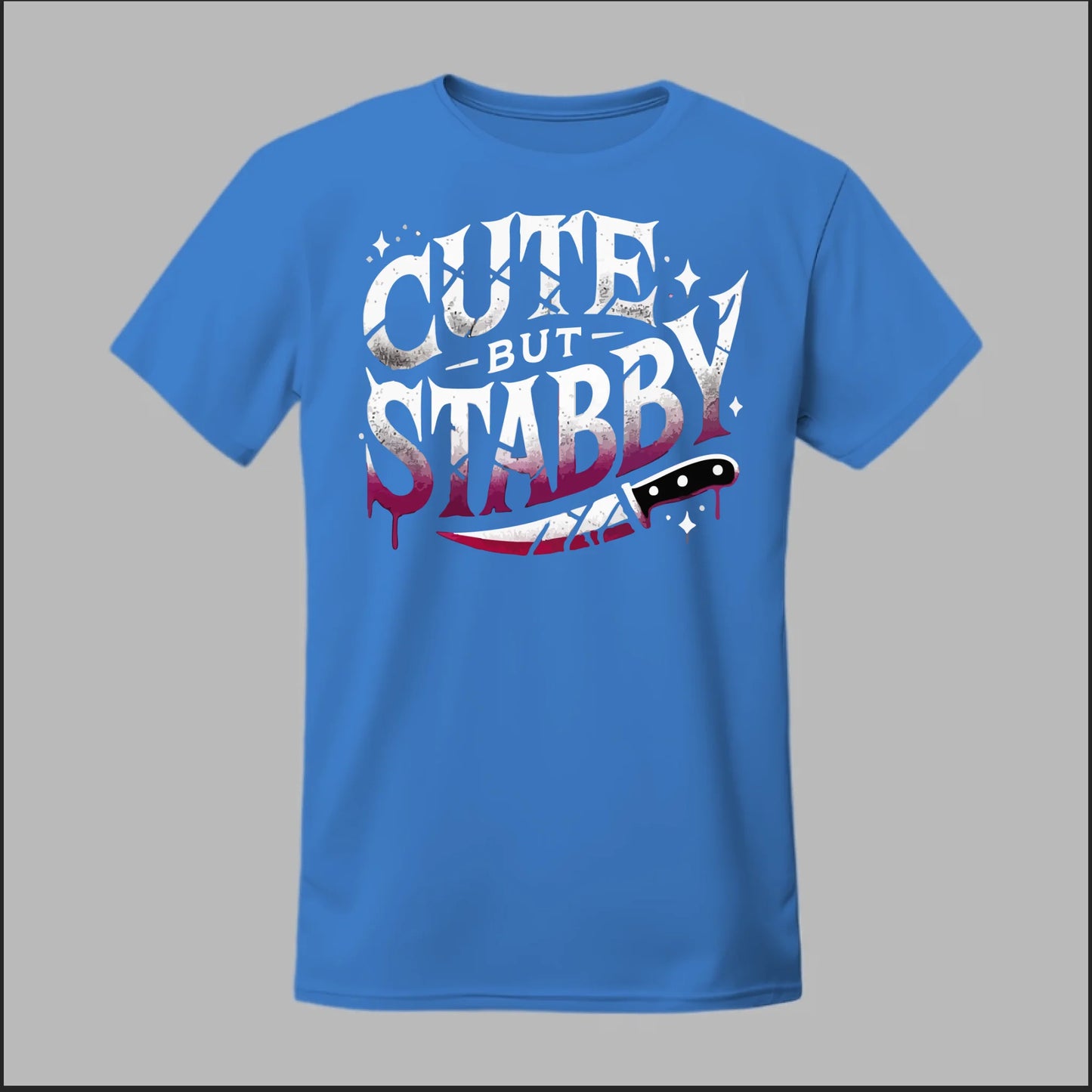 "Cute but Stabby" Tee