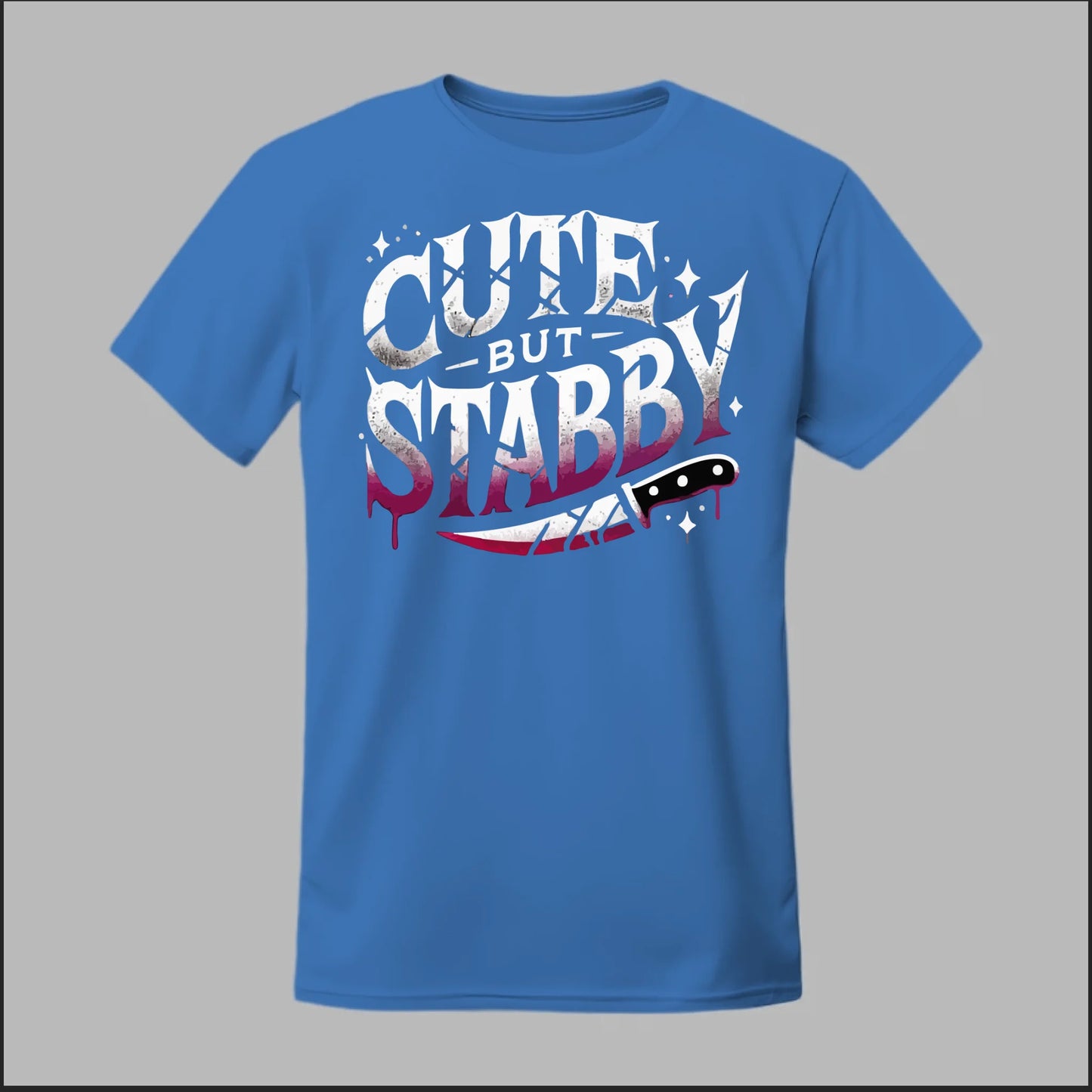 "Cute but Stabby" Tee